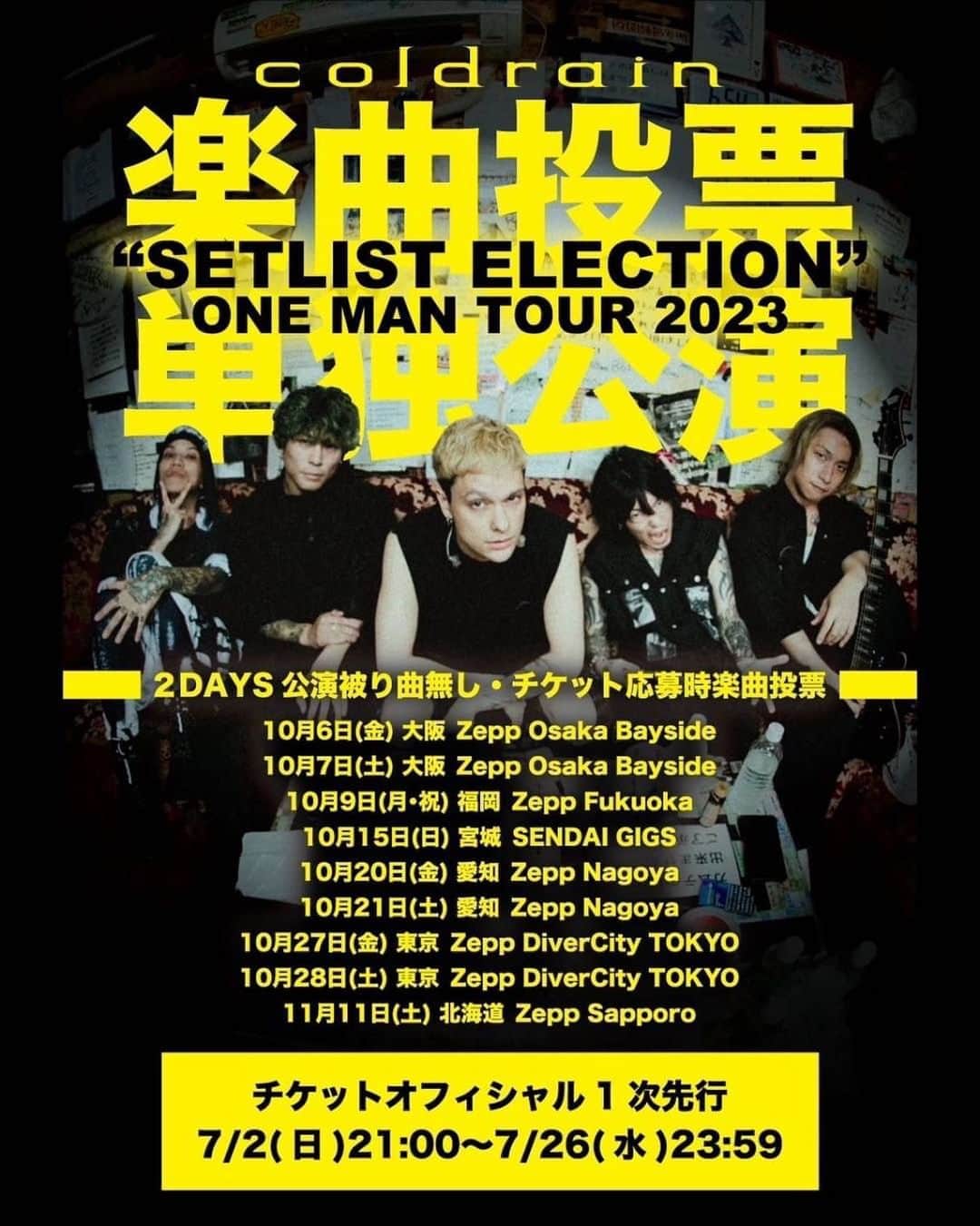 のインスタグラム：「🎉NEWS🎉  “SETLIST ELECTION” ONE MAN TOUR 2023  チケットオフィシャル1次先行ただいまよりスタート🔥 [受付期間：7/26(水)23:59まで]  お申し込みはぴあ特設ページから！  10/6(金),7(土) Zepp Osaka Bayside 10/9(月) Zepp Fukuoka 10/15(日) SENDAI GIGS 10/20(金),21(土) Zepp Nagoya 10/27(金),28(土) Zepp DiverCity Tokyo 11/11(土) Zepp Sapporo  #coldrain #SLE2023 #SWEETSIXTEEN」