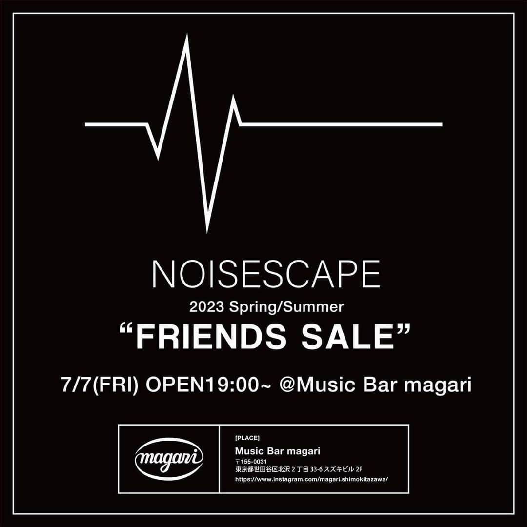 山口賢人さんのインスタグラム写真 - (山口賢人Instagram)「NOISESCAPE  2023 Spring/Summer FRIENDS SALE  7/7(FRI) OPEN19:00~  at Music Bar magari @magari.shimokitazawa   [PLACE] Music Bar magari 〒155-0031  東京都世田谷区北沢2丁目33-6 スズキビル2F」7月6日 13時41分 - kentyamaguchi11