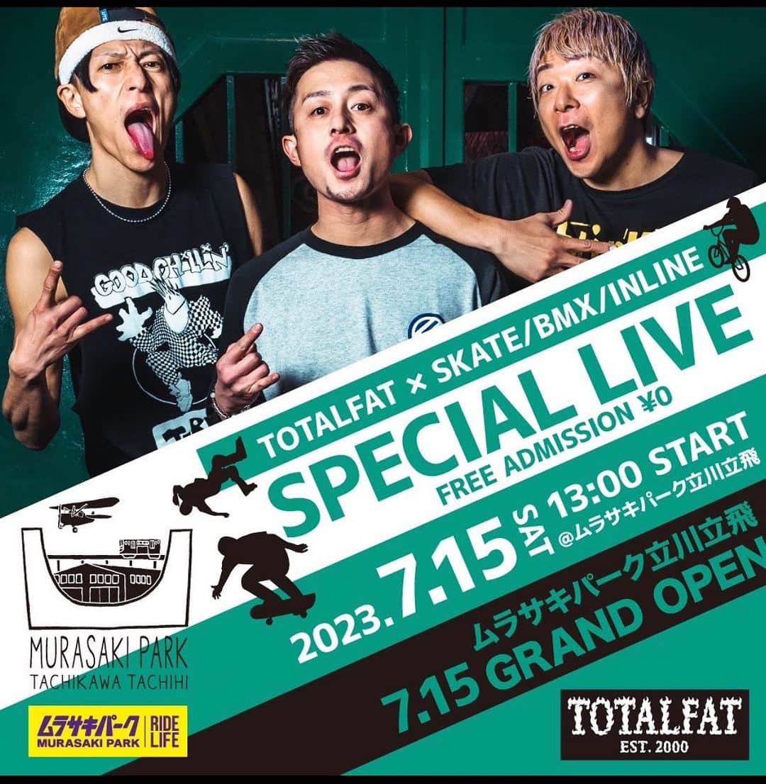 TOTALFATのインスタグラム：「7/15 （土） ムラサキパーク 立川立飛店 オープニングイベント出演決定しました！  2023年7月15日(土) ムラサキパーク立川立飛店 〒190-0015　東京都立川市泉町935  ムラサスポーツが手掛けるスケートパーク ムラサキパーク立川立飛が7/15にグランドオープン！ オープニングイベントとして、SKATE・BMX・INLINEとPUNK ROCKのスペシャルコラボLIVEをTOTALFATが敢行！！  7/15当日、オープニングイベントの入場はなんと無料！ SHOPは11:00 OPEN、イベントは12:30START。  7/15のパーク一般開放は15:00〜21:00まで特別価格¥1,100！  中々見れないSKATE PARKでのPUNK ROCK LIVEを是非Check！」