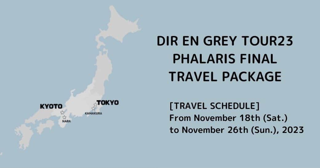 DIR EN GREYのインスタグラム：「. ［🇯🇵 JP 🇯🇵］［🇬🇧 EN 🇺🇸］ “TOUR23 PHALARIS FINAL -The scent of a peaceful death-”公式トラベルパッケージ【海外在住者対象】販売決定！   11月より開催されるDIR EN GREY “TOUR23 PHALARIS FINAL -The scent of a peaceful death-”にて、海外在住者を対象とした公式トラベルパッケージの販売が決定いたしました。   DIR EN GREY TOUR23 PHALARIS FINAL -The scent of a peaceful death- TRAVEL PACKAGE   ■トラベルツアープラン [旅行期間] 2023年11月18日(土)～11月26日(日) [出発/到着地] 成田空港、羽田空港 [宿泊地] 東京、京都 [対象] 海外在住の方   ▼詳細はコチラ  https://oversea.sk-tours.jp/  ◤◢◤◢◤◢ ↓ 🇬🇧 EN 🇺🇸 ↓ ◤◢◤◢◤◢  TOUR23 PHALARIS FINAL -The scent of a peaceful death-” Official Travel Package for 【Overseas Fans】 to be held in November!  An official travel package for DIR EN GREY “TOUR23 PHALARIS FINAL -The scent of a peaceful death-” (to be held in November) will be available for fans living overseas.   DIR EN GREY TOUR23 PHALARIS FINAL -The scent of a peaceful death- TRAVEL PACKAGE   ■TRAVEL PLAN [TRAVEL SCHEDULE] November 18th (Sat.)～ November 26th (Sun.), 2023 [DEPARTURE / ARRIVAL] Narita Airport or Haneda Airport (Tokyo) [ACCOMODATION] Tokyo, Kyoto [WHO CAN APPLY] Fans living overseas   ▼DETAILS AT https://oversea.sk-tours.jp/  #DIRENGREY #PHALARISFINAL」