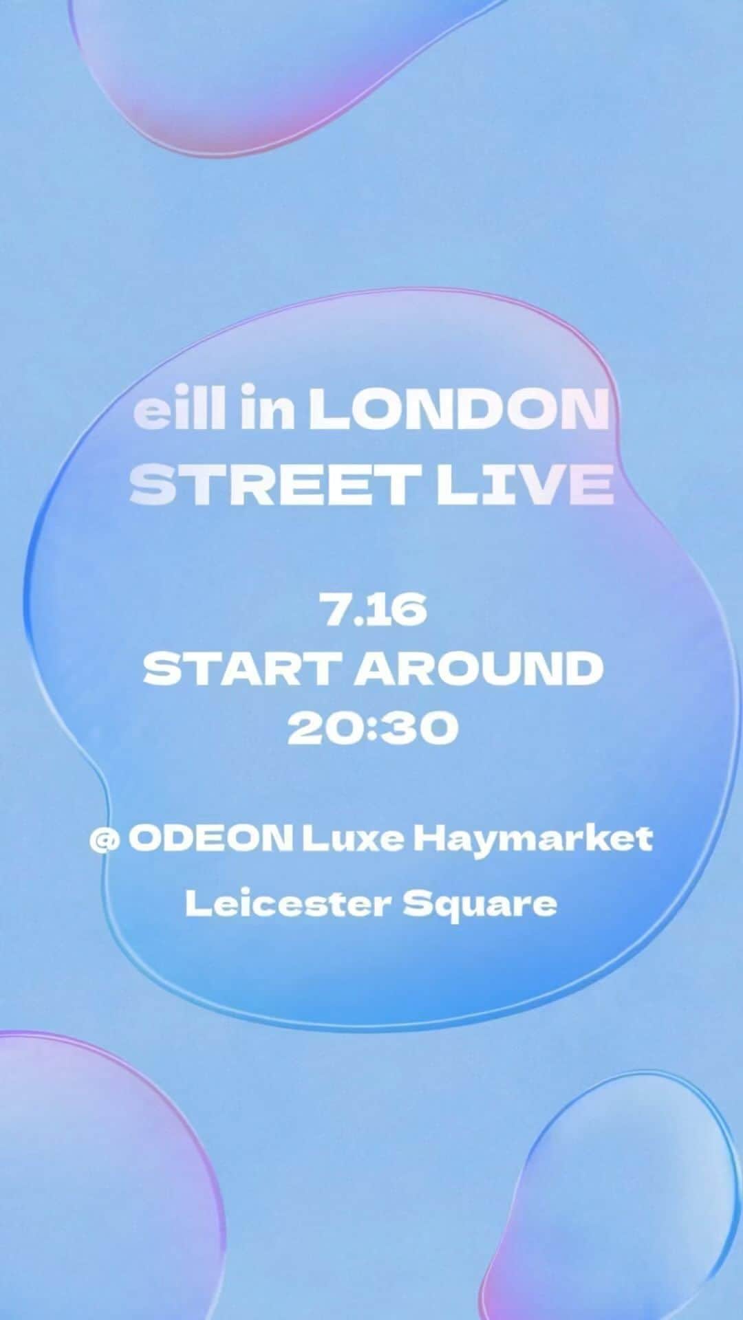 eillのインスタグラム：「eill in LONDON -STREET LIVE-  7/16 20:30 🕣  @ ODEON Luxe Haymarket Leiceter Square   My first street gig in London!  please come over♡  日本時間だと朝の4:00ぐらいなんだけど 出来そうだったらInsta live するね( ◠‿◠ )笑  ワクワク、うける😂 #eill #thetunneltosummertheexitofgoodbye」
