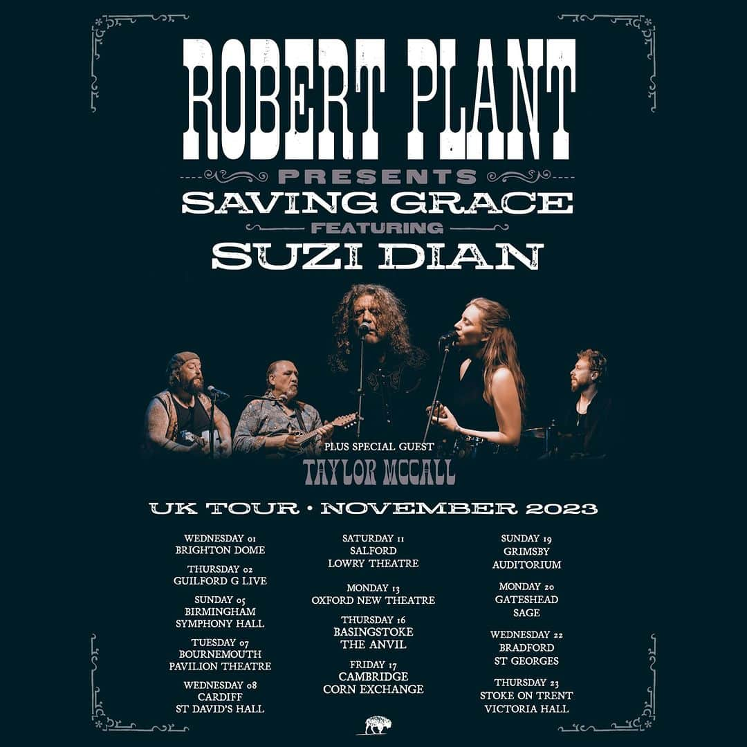 ロバート・プラントのインスタグラム：「Robert Plant Presents Saving Grace featuring Suzi Dian, UK tour for November 2023 with special guest @taylormccallmusic. Tickets go on sale 10am on Friday 18th August at https://gigst.rs/rpsg.   Ticket buyers for this upcoming UK November tour will receive a download link to a brand new Saving Grace track. “As I Roved Out” is available exclusively to ticket purchasers.」