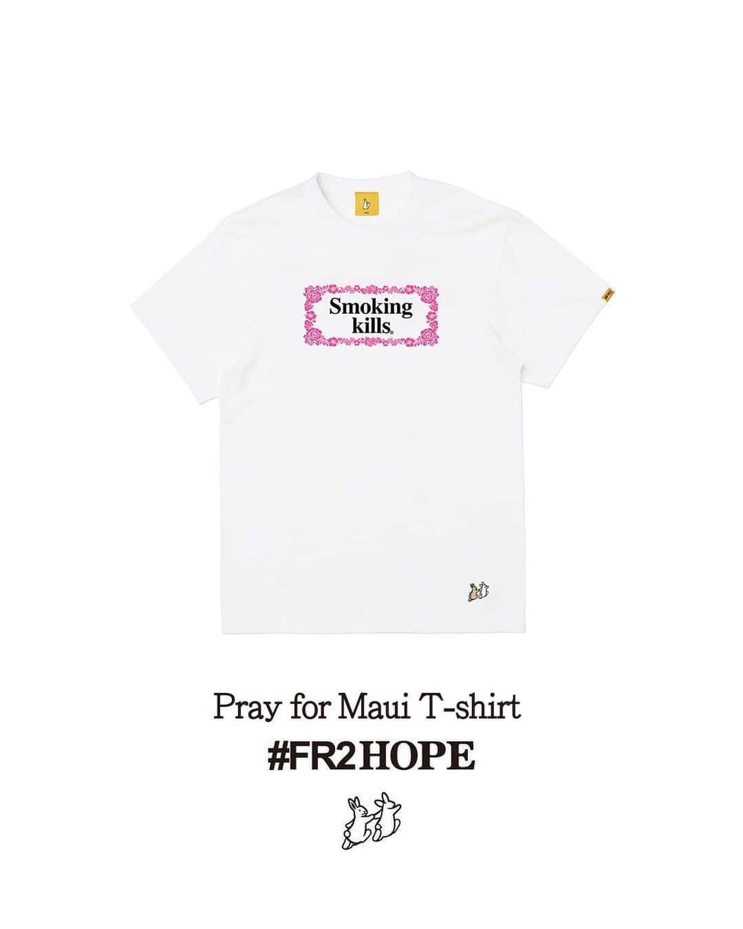 #FR2さんのインスタグラム写真 - (#FR2Instagram)「Pray for Maui Island.  As a #FR2 hope project, we will support the disaster that occurred in Maui, Hawaii on August 8th. Starting today, we will start accepting orders at the #FR2 Online Store. All of the sales of the products minus the costs involved in the production of this project will be donated to the Maui Strong Foundation.  Order period: August 13th (Sun) to 19th (Sat), 2023  #FR2希望 プロジェクトとして、8月8日にハワイ・マウイ島で発生した災害への支援を行います。 本日から #FR2 Online Storeで受注販売を開始いたします。 こちらの企画の制作にかかわるコストを引いた商品の売上の全ては、マウイストロング基金に寄付します。  受注期間：2023年8月13日（日）～19日（土）  作为 #FR2 希望项目，我们将支持 8 月 8 日在夏威夷毛伊岛发生的灾难。 从今天开始，我们将开始在 #FR2 在线商店接受订单。 所有产品的销售减去该项目的生产成本将捐赠给毛伊岛坚强基金会。  订购期间：2023年8月13日（周日）至19日（周六）  作為 #FR2 希望項目，我們將支持 8 月 8 日在夏威夷毛伊島發生的災難。 從今天開始，我們將開始在 #FR2 在線商店接受訂單。 所有產品的銷售減去該項目的生產成本將捐贈給毛伊島堅強基金會。  訂購期間：2023年8月13日（週日）至19日（週六）  #FR2希望 #FR2HOPE」8月14日 20時40分 - fxxkingrabbits