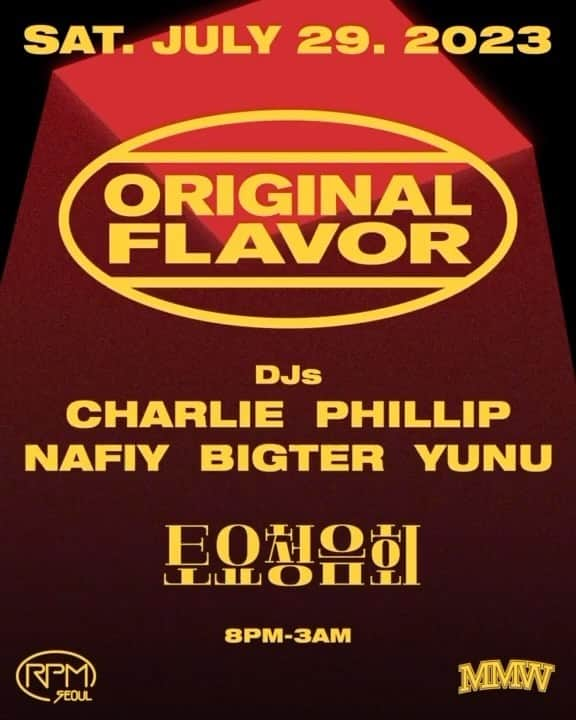 ハン・ヒョンミンのインスタグラム：「2023. 07. 29 SAT  토요청음회 /  LISTEN TO MUSIC ON SATURDAY  and  “ORIGINAL FLAVOR”   매달 마지막 토요일에 진행되는 알피엠의 토요청음회는 “ORIGINAL FLAVOR”와 함께 합니다.  자신들만의 색으로 존재감을 보여주고 있는 MMW의 멤버들이 들려주는 바이닐 셋으로 7월 마지막 토요일 밤을 함께하세요.  -DJs- Charlie @djcharlie Phillip @phllpphllp Nafiy @hhm0519 Bigter @bigterkim Yunu @yunukimm  @mmw_djs @saturday_listeningclub @rpmseoul  8PM - LATE  -Entrance fee after 9pm 10,000KRW -Table reservation DM  -강남구 언주로172길 64 64, Eonju-ro 172-gil, Gangnam-gu, Seoul」