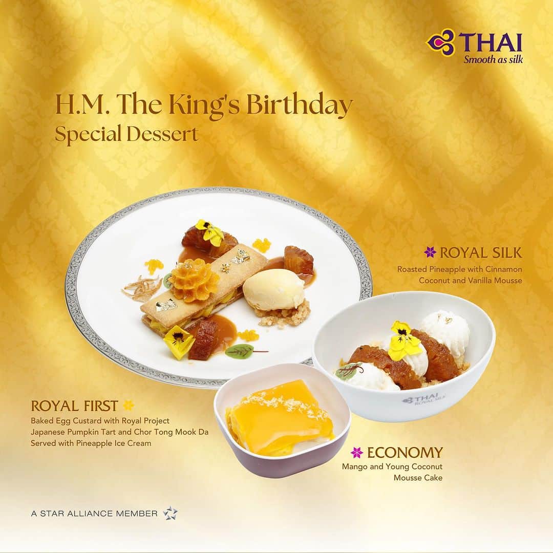 のインスタグラム：「On the auspicious occasion of King Vajiralongkorn's Royal Birthday Anniversary on July 28, 2023,  Thai Airways has prepared desserts meticulously created by Thai Catering chefs to serve passengers on international flights departing Bangkok* on July 28, 2023, as follows:  🥧First Class served with Baked Egg Custard with Royal Project Japanese Pumpkin Tart and Chor Tong Mook Da Served with Pineapple Ice Cream.  🍍Business Class served with Roasted Pineapple with Cinamon, Coconut Mousse and Vanilla Mousse.  🥭Economy Class served with Mango and Young Coconut Mousse Cake  *Except flights with breakfast service and flights to India  For further information, reservations, and ticketing, visit thaiairways.com  or THAI Contact Center Tel. 0-2356-1111 (24 hours a day) ——— #thaiairways #specialmenu #thaicatering #smoothassilk #celebrations #dessert #tg」