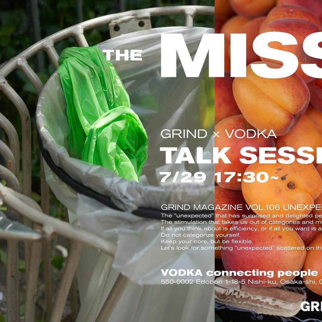 のインスタグラム：「. 『THE MISSION』VOL.2 GRIND × VODKA connecting people TALK SESSION & POP UP  日本の各都市をリードするインディペンデントなショップと手を組み、GRINDがお送りする企画『THE MISSION』。第2弾は、 2023年7月29日、大阪を拠点に置くセレクトショップ〈VODKA connecting people〉にて、TALK SESSION（17:30~ 同店舗）および、アーカイブを含めた本誌販売を開催。それぞれの考えや活動を辿ることで、これからのインディペンデントやローカルの在り方を探る。  ※FREE BEER  【TALK GUEST】 ・Jun Chikazawa（VODKA connecting people / OWNER） ・Taiko Itai（Mukta / Sal / BUYER） ・Ryota Iida（WALTS / BUYER） ・Shuhei Kawada（GRIND / EDITOR IN CHIEF）  【DATE】 ・TALK SESSION 7/29 (Sat) 17:30~ ・POP UP 7/29 (Sat)  【LOCATION】 VODKA connecting people / WALTS 大阪府大阪市西区江戸堀1-18-5  #grind #grindmagazine #unexpected #vodkaconnectingpeople」