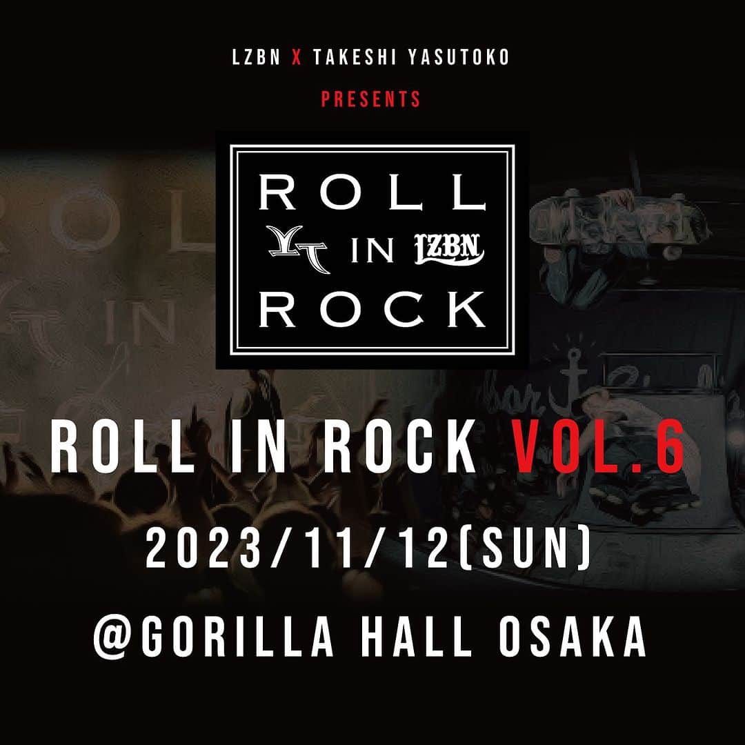 安床武士のインスタグラム：「【ROLL IN ROCK Vol.6】 2023年11月12日(日) at Gorilla hall Osaka  @lzbn_official  @takeshiyasutoko   #rollinrock #RIR #ローリンロック #LZBN #安床武士」