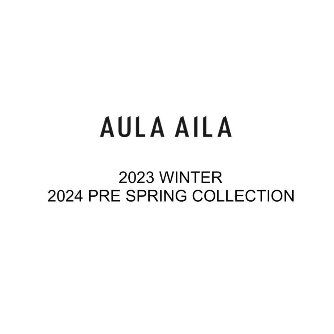 AULA AILAのインスタグラム：「・INFORMATION AULA AILA OFFICIAL WEB STOREにて、2023 WINTER  2024 PRE SPRING COLLECTION先行予約会を開催中！  【開催期間】 7/27thu〜7/30sun  期間中ご予約いただいたお客様に、ポイント20倍をプレゼントいたします。 この機会に是非ご覧くださいませ。」
