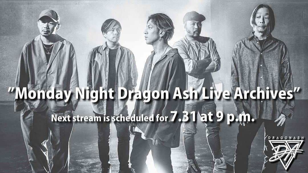 Dragon Ashのインスタグラム：「今夜21時より🔥  ”Monday Night Dragon Ash Live Archives” 7月31日(月）午後9時～配信🔥 アーカイブはありませんので試聴登録の上ご覧ください！  ”Monday Night Dragon Ash Live Archives” Next stream is scheduled for 7.31 at 9 p.m. URL：youtu.be/QPCzlw8lprw  #DragonAsh25th」