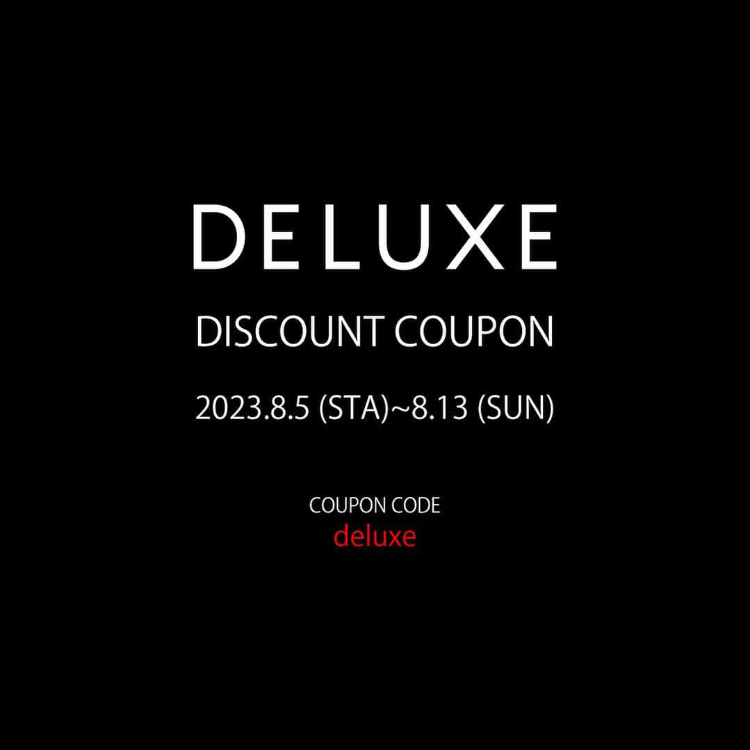 のインスタグラム：「DISCOUNT COUPON  ¥10,000以上お買い上げで¥3,000OFF  2023.8.5(SAT)〜8.13(SUN)  COUPON CODE : deluxe   DELUXE公式オンラインストアにて上記期間限定のディスカウントクーポンを実施いたします。  期間中であればお一人様何度でもクーポンをご使用いただけます。  お会計に進んだ際に上記のクーポンコードを入力していただきご使用ください。  #deluxe_jp」