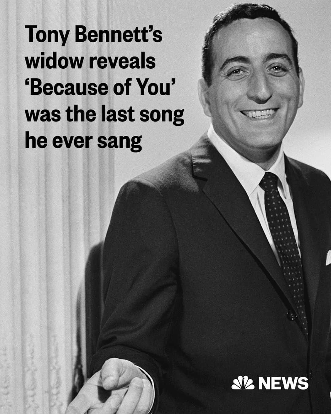 NBC Newsさんのインスタグラム写真 - (NBC NewsInstagram)「It was a full-circle moment for Tony Bennett before he died last month at the age of 96.  The legendary crooner had been diagnosed with Alzheimer’s disease in 2016, but his widow, Susan Benedetto, said he remembered his songs.  “He sang ‘Because of You.’ We were getting him up to exercise, and so it was easy to just latch onto the piano,” she told the @todayshow.  “And I said, ‘Ton, why don’t you get up and you can sing?’ You know, any excuse to just get him up. I said, ‘Why don’t you sing?’ He’s like, ‘What do you want to hear?’ I said, ‘How about singing “Because of You”?’ So he sang ‘Because of You.’  The song appeared on Bennett’s 1952 debut album of the same name and helped establish him as a popular singer.  More at the link in bio.」8月6日 1時02分 - nbcnews