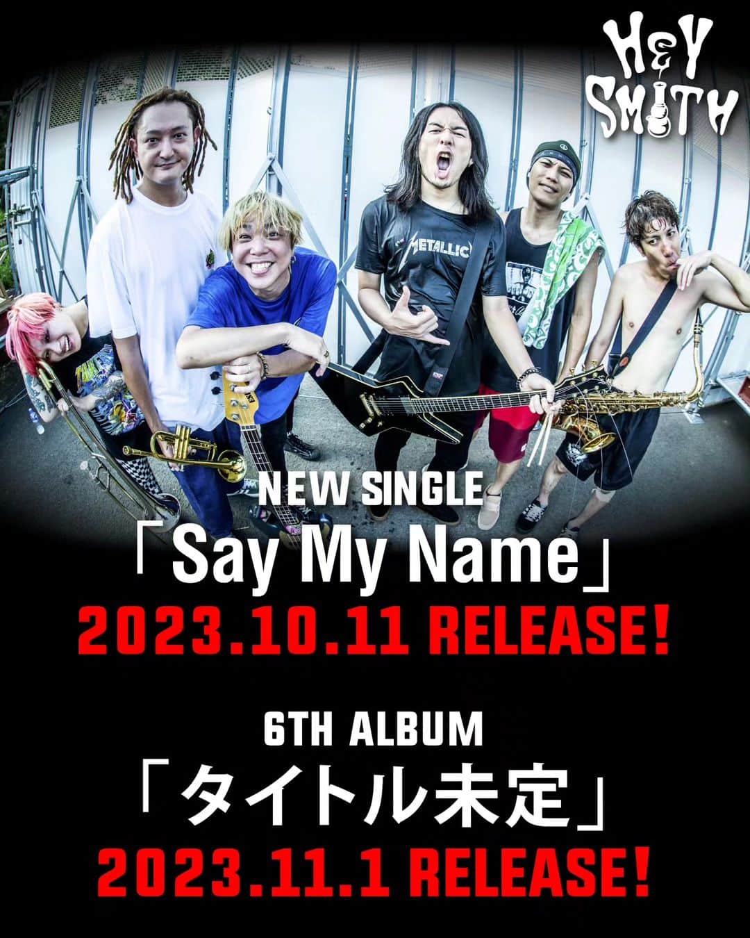 HEY-SMITHのインスタグラム：「🤙🤙BIG NEWS🤙🤙  2023.10.11 💿NEW SINGLE「Say My Name」  2023.11.1 💿6TH NEW ALBUM「タイトル未定」  発売決定！ 特典盛りだくさんです！  それに伴い全国ツアーも行います！ チケット代は時代に逆行してまさかの値下げです！  ご予約/チケット情報は特設サイトにて！ https://hey-smith.com/6thnewalbum」