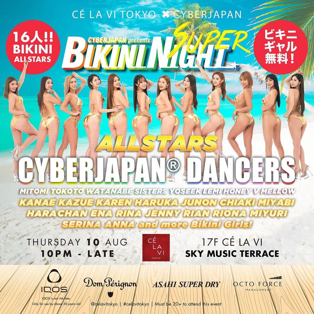 CYBERJAPAN Staffさんのインスタグラム写真 - (CYBERJAPAN StaffInstagram)「⚡️今週木曜日！SUPER BIKINI NIGHT 2023⚡️  夏だ‼️ ビキニだ‼️ 👙✨ CYBERJAPAN を代表するパーティー SUPER BIKINI NIGHT が、2023年も CÉ LA VI TOKYO に登場！！🔥  ■ 日程： 8/10 (祭前日・木) 開場: 22:00.  ■ 会場： CÉ LA VI TOKYO 17F CÉ LA VI SKY MUSIC TERRACE https://www.celavi.com/ja/tokyo/  ■ DJ 出演： RESIDENT DJ: MITOMI TOKOTO DJ: WATANABE SISTERS | YOSEEK | LEMI | HONEY V | MELLOW  ■ CYBERJAPAN DANCERS 出演: KANAE | KAZUE | KAREN | HARUKA | JUNON | CHIAKI | MIYABI | HARACHAN | ENA | JENNY | RINA | RIAN | RIONA | MIYURI | ANNA | SERINA and more!!  ■ ビキニ特典： ビキニ（トップスのみでもOK）を着用してご来場頂いた女性に限り、入場料無料となります！ ※ スポーツブラ、キャミソールなどビキニではないと受付スタッフが判断した場合は、無料となりませんのでご了承下さい。  ■ 撮影について： ※ スマホのみの短時間撮影のみ可能。 ※ デジカメ、望遠レンズなどでの撮影は不可となります。 ※ YouTube で配信、そして生配信は不可となります。 ※ ローアングルからの撮影や局部撮影など、運営側で不当と判断した場合は撮影を即座に中断して頂きます。 ※ 撮影のルールに従って頂けない方は、撮影データを削除の上、ご退場頂きます。 ※ 当イベントは、ダンスやパーティーを楽しんで頂くイベントで、撮影会ではありませんのでご了承下さい。  ■ 詳しくは： https://cyberjapan.tv/archives/35538  ■ 前売り優先入場付き入場券： https://iflyer.zaiko.io/item/358267  #cyberjapan #サイバージャパン #ビキニナイト #BikiniNight #celavitokyo #celavi #セラヴィ東京」8月8日 13時10分 - cyberjapan