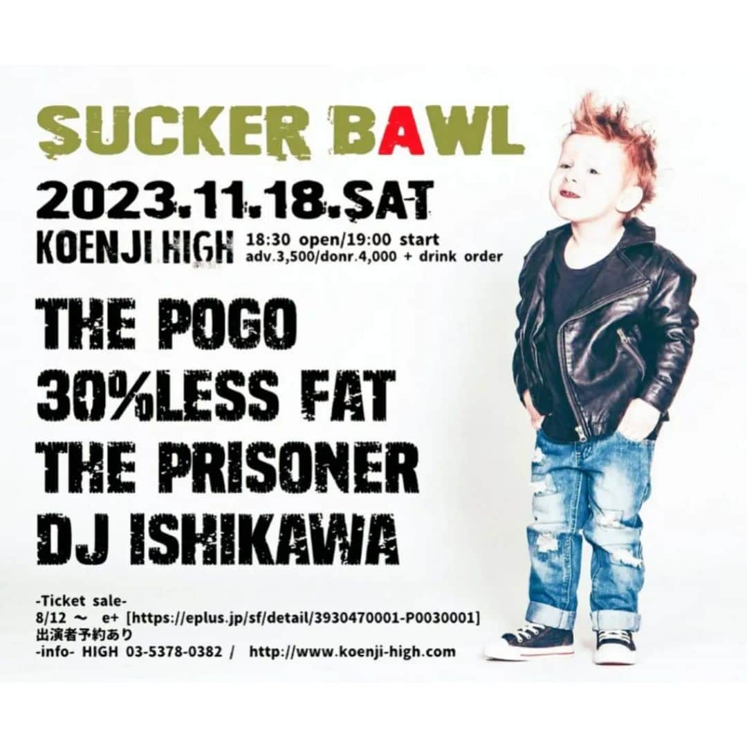 THE PRISONERのインスタグラム：「📢告知解禁📢 "SUCKER BAWL" 11月18日(土) KOENJI HIGH  THE POGO 30%LESS FAT THE PRISONER  DJ ISHIKAWA  18:30 open/19:00 start 前売 /3500 /当日4,000 (各+1D）  前売り予約🎟️→villainyprisonrecords.com/ticket/  e+ チケット発売日：8月12日～ https://eplus.jp/sf/detail/3930470001-P0030001P021001?P1=0175  #THEPOGO #30pa_LESSFAT #THEPRISONER #プリズナー #ISHIKAWA」