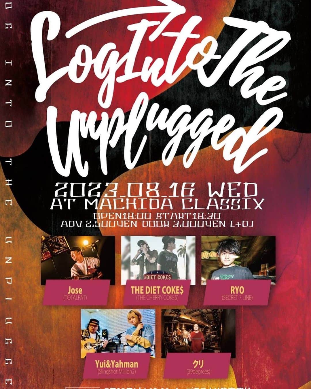 Jose のインスタグラム：「来週はこちら！！  2023.08.16 wed @町田CLASSIX Log Into The Unplugged  open19:00 / start19:30  adv￥2,500 door￥3,000(D別)  -act- Jose(TOTALFAT) RYO(SECRET 7 LINE) THE DIET COKE$(THE CHERRY COKE$) Yui&Yahman(Slingshot Million2) クリ(39degrees)  info:042-794-7194 町田CLASSIX  ◇イープラスより発売中！  ■チケット購入ページURL https://eplus.jp/sf/detail/3919590001-P0030001」