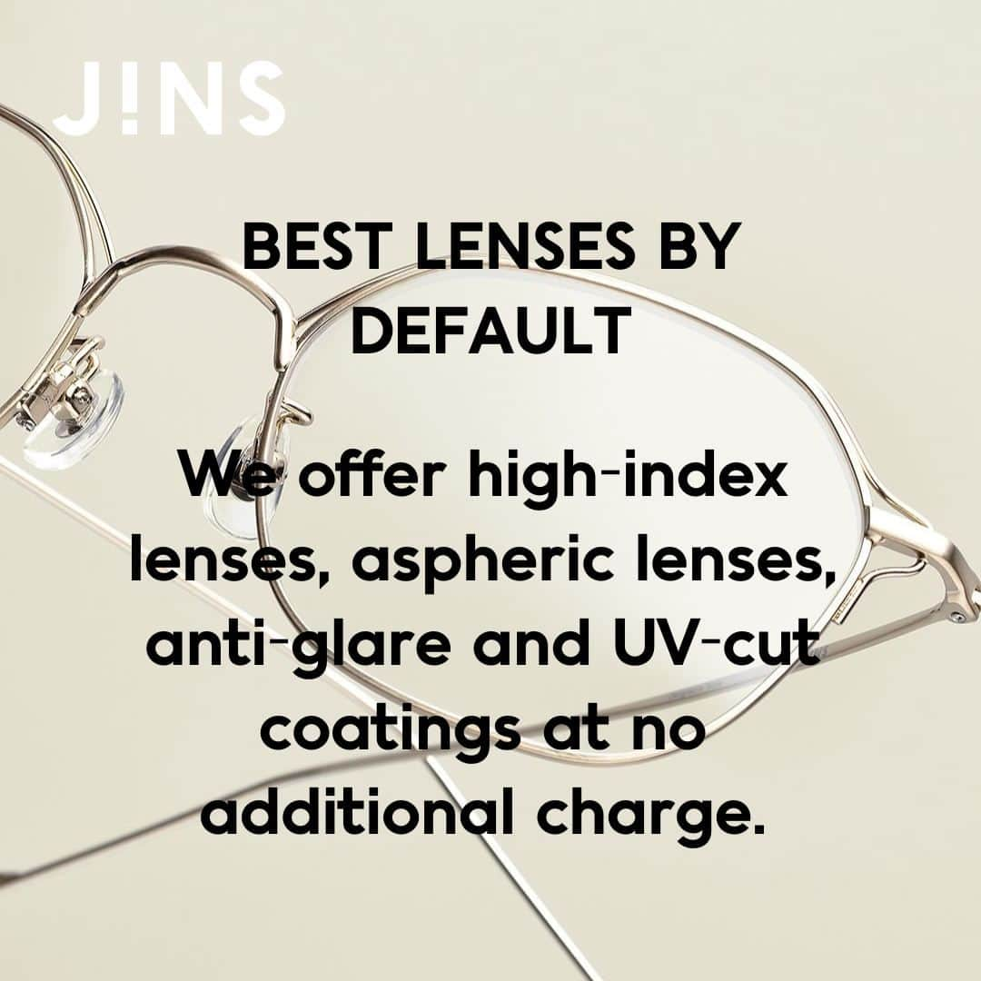 JINS PHILIPPINESのインスタグラム：「JINS. Established in 2001.  BEST LENSES BY DEFAULT.   Visit us at:  SM Aura SM Makati SM North Edsa Robinsons Manila SM Megamall Ayala Trinoma SM Mall of Asia  #JINS #eyewear #glasses #designedinTokyo #highquality #since2001」