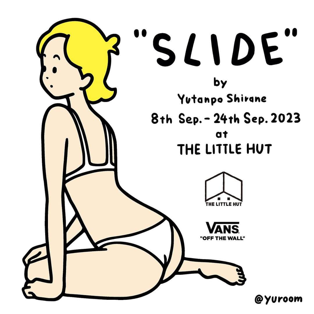 白根ゆたんぽさんのインスタグラム写真 - (白根ゆたんぽInstagram)「“SLIDE” - Shirane Yutanpo Solo Exhibition   日期 / Date：2023/09/08 - 09/24 時間 / Time：14:00 - 20:00 (週一公休 / Close on every Monday) 地點 / Add：The Little Hut - 台北市敦化南路一段161巷73號 / No.73, Lane 161, Sec. 1, Dun Hua S. Rd., Taipei  “SLIDE” - Shirane Yutanpo Solo Exhibition   以簡單的線條描繪女性的風格廣泛受到歡迎的藝術家白根ゆたんぽ將於2023/09/08-09/24在The Little Hut推出全新個展”Slide”。  1968年出生於日本琦玉縣現居於東京的白根ゆたんぽ是一名創作類型非常廣泛的自由插畫家，曾參與眾多雜誌、廣告及網頁企劃，並多次與不同企業合作。除商業合作外，每年也舉辦數次個人展覽並進行策展規劃的工作，同時也參加海外藝術展覽等活動。本次”Slide”個展中將展出眾多新作，請務必前來現場參觀。  而緊接在”SLIDE”個展之後，也將在香港Asterisk展出，香港的朋友們也敬請期待。  ＊本活動由Vans支持舉行   Renowned artist Shirane Yutanpo, known for his widely acclaimed style of depicting women with simple lines, will be launching a new solo exhibition titled "Slide" at The Little Hut from September 8th to September 24th, 2023. Born in 1968 in Saitama Prefecture, Japan, and currently based in Tokyo, Shiratane Yutanpo is a versatile freelance illustrator. He has been involved in numerous magazines, advertisements, and web projects, collaborating with various companies. Apart from commercial collaborations, he held several solo exhibitions each year and engage in curatorial planning. He also participates in overseas art exhibitions. The upcoming "Slide" exhibition will feature a multitude of new works. Please make sure to visit his newest solo at The Little Hut.  Following the "Slide" exhibition, there will also be a showcase at Asterisk in Hong Kong. Please stay tuned. ＊This event is supported by Vans.   #thelittlehutco #yuroom #yutanposhirane #asterisk #vans #art #artwork #exhbiition  @yuroom @weareasterisk」9月6日 12時58分 - yuroom