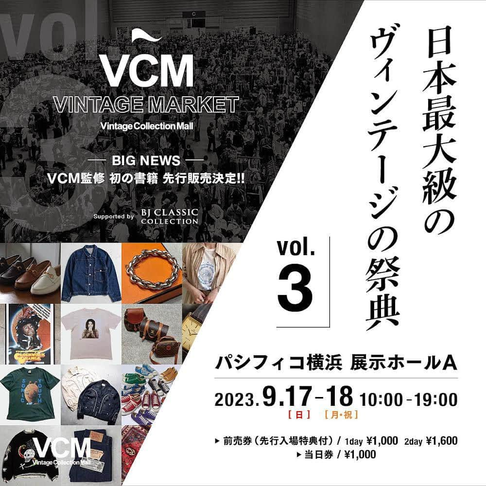 Chief used&vintageのインスタグラム：「☯️9/17,18はVCM VINTAGE MARKET に出店いたします。  春以来のポップアップストア、 皆さまにお会いできるのを楽しみにしております！ イベント詳細は以下または @vcm_vintagecollectionmall のアカウントにてご確認くださいませ。  現在準備を進めておりますが、 新着アイテムを100点近くお持ちする予定です！ 別途投稿にて展開アイテムの一部ををご紹介いたしますので そちらもお楽しみにしていただけますと幸いです☺︎ (動画は前回開催時の様子です)  ===================  【全国各地の人気ヴィンテージショップ 150店舗以上が大集結！ 日本最大級のヴィンテージの祭典 『VCM VINTAGE MARKET Vol.3 』パシフィコ横浜にて開催決定！】 ⁡ ⁡ ヴィンテージ総合プラットフォーム「VCM（Vintage Collection Mall）」（ @vcm_vintagecollectionmall ）が手がける、日本最大級のヴィンテージの祭典「VCM VINTAGE MARKET」。 約1万人以上を動員するビッグイベントの第3回が、2023年・9月17日(日)- 18日(月・祝) に開催。 ⁡ 「VCM VINTAGE MARKET」では、『ヴィンテージ』に特化し、日本全国各地から勢揃いした150店舗以上の人気ヴィンテージショップが、価値ある1点物のヴィンテージアイテムを販売。 世界中から集められた貴重なヴィンテージコレクションが一堂に会する、類を見ないイベントとなっております。 　⁡ ▼今回はイベントとしても更にパワーアップし、人気店の初出店や著名人による限定ショップなど、スペシャルコンテンツもご用意。 ⁡ 見逃せない内容盛り沢山の『VCM VINTAGE MARKET Vol.3 』。 皆様の、沢山のご来場を心よりお待ちしております。  =========================== ⁡ ◉チケット情報 ⁡ ★下記2種類の前売券は、各日10:00〜の一般入場より30分早い、9:30〜先行入場が可能となります。 ⁡ 9:30〜 前売券 入場開始 10:00〜 一般入場開始 ⁡ _________________________________________ ⁡ 【前売券】 ⁡ ・9月17日(日) 入場チケット：￥1,000 ・9月18日(月・祝) 入場チケット：￥1,000 ・9月17日(日)- 18日(月・祝) 両日入場チケット：￥1,600 ⁡  ⁡ _________________________________________ ⁡ 【当日券】 ⁡ ・9月17日(日)入場チケット：￥1,000 ・9月18日(月・祝)入場チケット：￥1,000 ⁡ _________________________________________ ⁡ ⁡ （注意事項） ※如何なる理由におきましても、前売券のご購入後のキャンセルは、一歳承っておりません。 ※前売券は9:30〜 先行入場可能となっておりますが、待機列の状況によっては、一般入場のタイミングと前後する場合もございます。 ※当日券の入場は、前売券の待機列の状況により、10時以降となる場合もございます。 ※当日券は、現金のみでの販売となります。 ※前売券の販売状況によっては、当日券の販売が少なくなる場合がございます。 ※小学生以下のお子様は入場無料となります。 ※再入場も可能です。  【イベント詳細】 ⁡ 日程：2023年9月17日(日)～ 18日(月・祝)  ⁡ 時間：10:00～19:00 ⁡ ※前売券は9:30〜 先行入場可能 ⁡ 開催場所：パシフィコ横浜 展示ホールA 〒220-0012 神奈川県横浜市西区みなとみらい1丁目1−1  （みなとみらい駅より徒歩5分） 　⁡ 【Vol.3 Grand Sponcer】 BJ CLASSIC COLLECTION  【問い合わせ先】  株式会社Grimoire / VCM運営事務局 MAIL：contact@vintagecollectionmall.jp TEL：03-6427-1445」