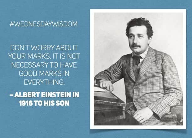 アルベルト・アインシュタインのインスタグラム：「#WednesdayWisdom: “Don't worry about your marks. It is not necessary to have good marks in everything." – Albert Einstein in 1916 to his son.」