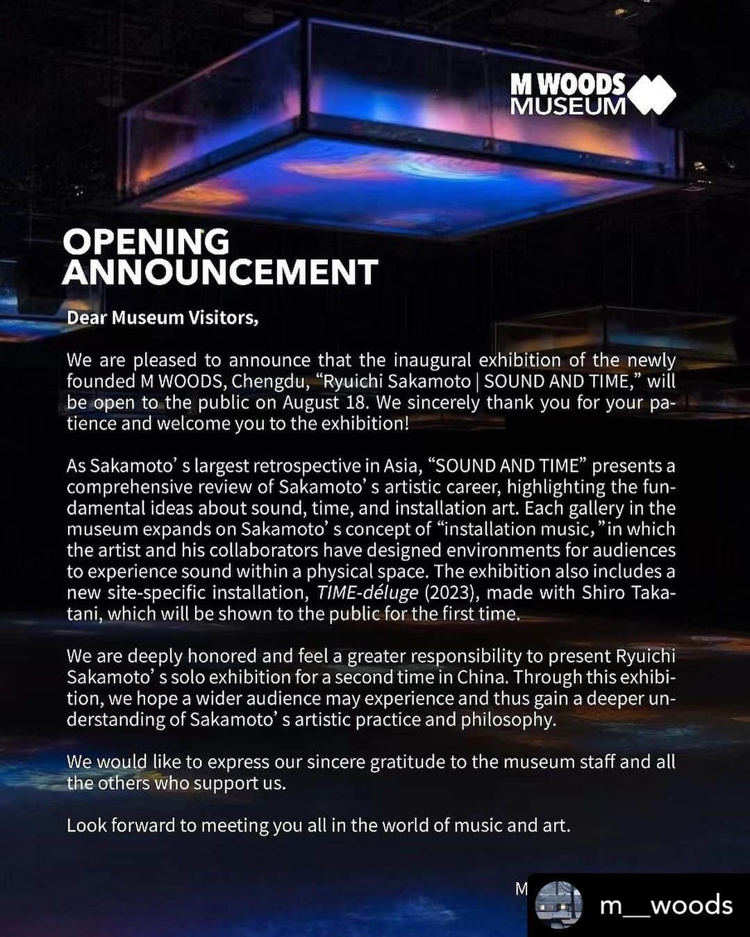 坂本龍一のインスタグラム：「re-post • @m__woods Ryuichi Sakamoto | SOUND AND TIME 18 August 2023 - 5 January, 2024 M WOODS (People’s Park), Chengdu   With collaborative works by Shiro Takatani | Daito Manabe | Zakkubalan | Apichatpong Weerasethakul  Head of Exhibition Program: Wanwan Lei Curated by Sachiko Namba, Victor Wang  Exhibition Director: Deng Yingying    . #ryuichisakamoto #shirotakatani #sakamoto #mwoods #japan #china #art #music #noise #sound #chengdu #dumbtype @viktorwang @daitomanabe @apichatpong_weerasethakul @shiro_takatani @sachiko.namba @zakkubalan」