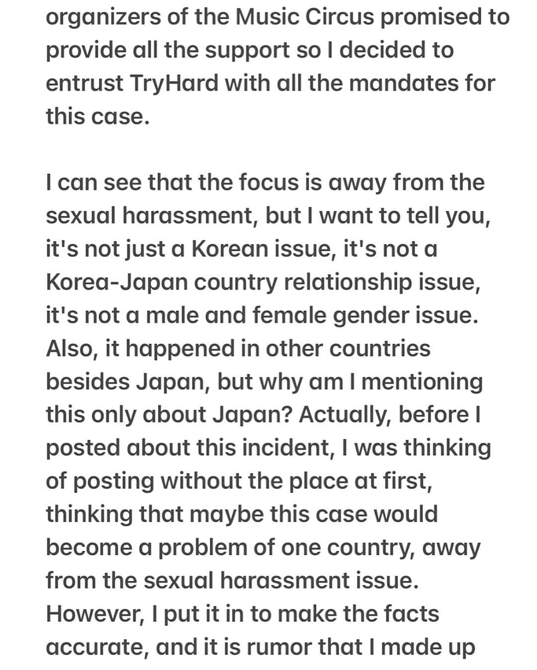 Dj Sodaさんのインスタグラム写真 - (Dj SodaInstagram)「Please check the post to read the whole statement. I couldn't write everything in the caption cause it was too long.   "It is nothing related between clothing and sexual criminal. You should never make the victim a problem and shift the blame for the crime. The cause is from the perpetrator, not the sexy clothes. The mindset that 'wearing revealing clothes is a trigger for sexual violence' is a very biased and androcentric view.   When I was 6 years old, both of my parents were working and I was home alone and raped by a robber. At that time, I lied to my parents and said that I almost got robbed but I didn't open the door because I was afraid my parents would get hurt. The shock caused me to suffer from selective mutism, and I've lived my life hiding it without telling anyone about it. And when I went to the Spectrum Festival Korea in 2018, I was sexually harassed by a man who was in the VIP, and I was looking for the person's identity. But at that time, photographer who I knew said, “You earn well, the #MeToo movement is strong these days, and if you do it together, it will be difficult for us to earn a living.” Then I couldn't do anything after hearing it and I couldn't help but keeping the picture of the person and suffering from feeling shame alone myself. And when I was sexually harassed by fellow overseas DJ, I never received apololgies and only heard that it was a joke. And my former company was negotiating with a brand for an advertising model, so they told me that it will deteriorate my image and asked me to take down the post about it. I was sexually harassed and molested several times throughout my life, and I thought I had to hide it and live as if nothing had happened.   But now I don't want to avoid or hide anymore. If I ignore this, someone else will inevitably become a victim. “Does being sexually harassed mean there's a problem with victims?". Why are you asking the victim for a cause? I think that perpetrators and secondary perpetrators are equally bad. It makes me sad that this is happening in 2023...." (continued on the post)」8月21日 21時39分 - deejaysoda