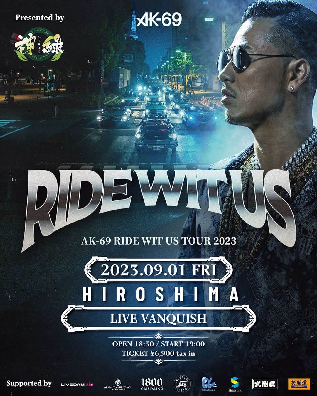 AK-69さんのインスタグラム写真 - (AK-69Instagram)「"RIDE WIT US TOUR 2023" Presented by 神緑（ @kamiryoku.jp ） ■09.01（金）広島LIVE VANQUISH OPEN 18:30 / START 19:00  #AK69 #RideWitUsTour2023 #全国ツアー #広島 #神緑 #皆の街に会いに行く」8月22日 0時30分 - ak69_staff