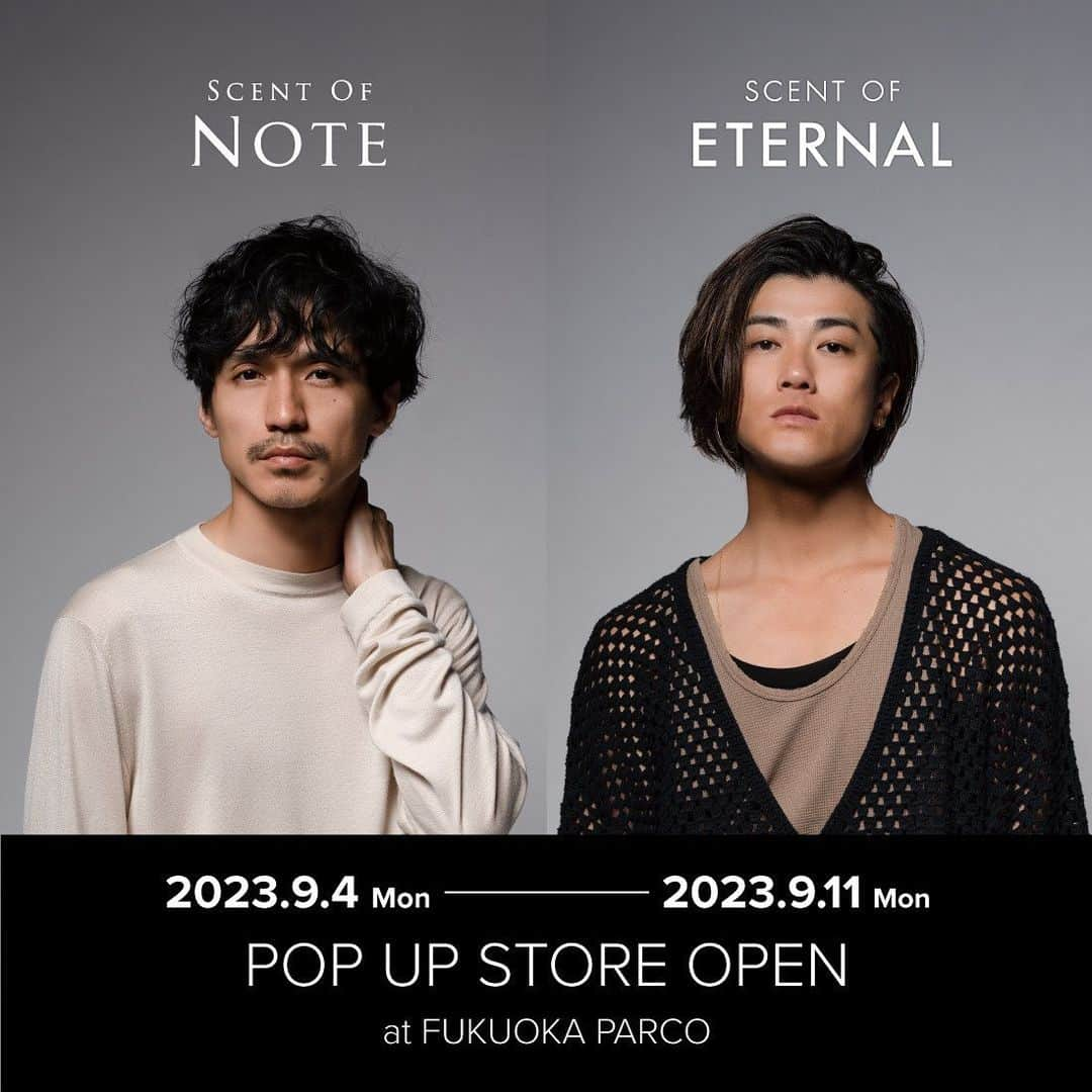 福岡パルコさんのインスタグラム写真 - (福岡パルコInstagram)「. SCENT OF NOTE&SCENT OF ETERNAL POP UPストア開催！  福岡で初のPOP UP STOREを福岡PARCOにてOPENいたします 対象商品を2つ以上購入いただくと、 ブランドオリジナルコームがもらえるキャンペーンを実施いたします  更に錦戸亮・赤西仁の等身大パネルの展開を予定しておりますので ぜひお楽しみください！  〜詳細〜 期間：2023年9月4日（月）〜9月11日（月） 会場：福岡PARCO本館1F POPUP SPACE GATE 営業時間：10:00~20:30 ※営業時間は変更となる場合があります。 詳しくは、福岡PARCO HPをご覧ください  〜キャンペーン詳細〜 下記対象商品を2つ以上購入でブランドオリジナルコームをプレゼント ・SCENT OF NOTE BODY MIST ・SCENT OF ETERNAL BODY MIST ・SCENT OF NOTE HAIR MIST ・SCENT OF ETERNAL HAIR MIST ※コームは数に限りがございますので予めご了承下さい  #錦戸亮 #赤西仁 #scentofnote #scentofeternal #フレグランス #香水 #ボディミスト #ヘアミスト #ポップアップストア #福岡パルコ」8月23日 18時06分 - parco_fukuoka_official