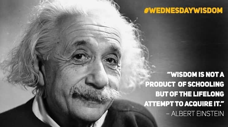 アルベルト・アインシュタインのインスタグラム：「#WednesdayWisdom: “Wisdom is not a product of schooling but of the lifelong attempt to acquire it” – Albert Einstein.」
