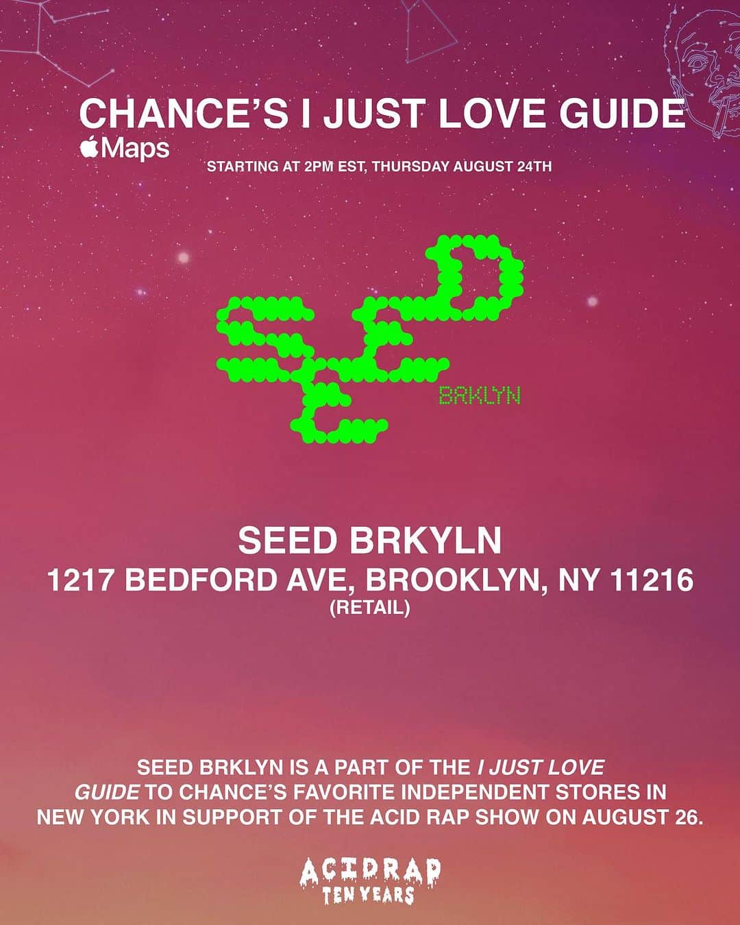 チャンス・ザ・ラッパーさんのインスタグラム写真 - (チャンス・ザ・ラッパーInstagram)「New Yorkkkkkkkk! I’ve got a surprise for you. Here’s a list of a few of my favorite Indie spots in NYC. There are 10 pairs of Acid Rap tix at each location for my show at Barclays Center this Saturday. They are on a first-come, first-serve basis. One pair of tickets per person, per family. Make sure to support when you go grab the tickets and please be respectful of the businesses. When you get your tickets, tag me so I can see them! #ACIDRAP10  @roosterharlem and @brooklynbowl bowl are out of tickets but you can still go to @seedbrklyn , @ohboy.bk and @thebkcircus today!」8月25日 1時00分 - chancetherapper