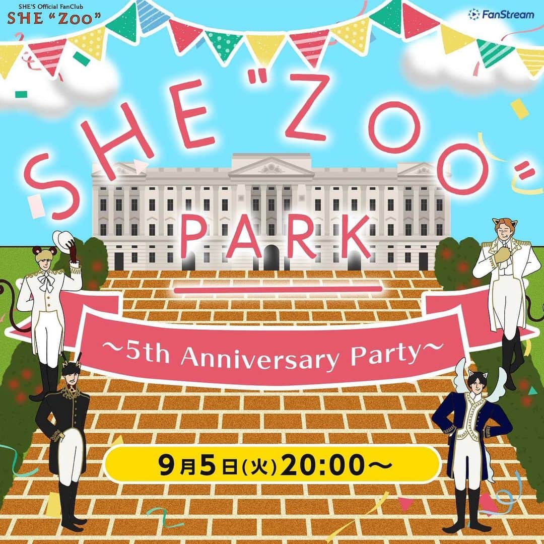 SHE'Sのインスタグラム：「オフィシャルファンクラブ「SHE"Zoo"」開設5周年を記念して 生配信特番の放送が決定！  視聴者参加型の特別企画も...!?  放送を楽しみにお待ちください！  ＝＝＝＝ 「SHE“Zoo” PARK～5th Anniversary Party～」  ＜配信日時＞ 9月5日(火) 20:00～ ※視聴にはSHE"Zoo"入会並びにFanstreamアプリが必要です。  #SHE_S #SHEZoo」