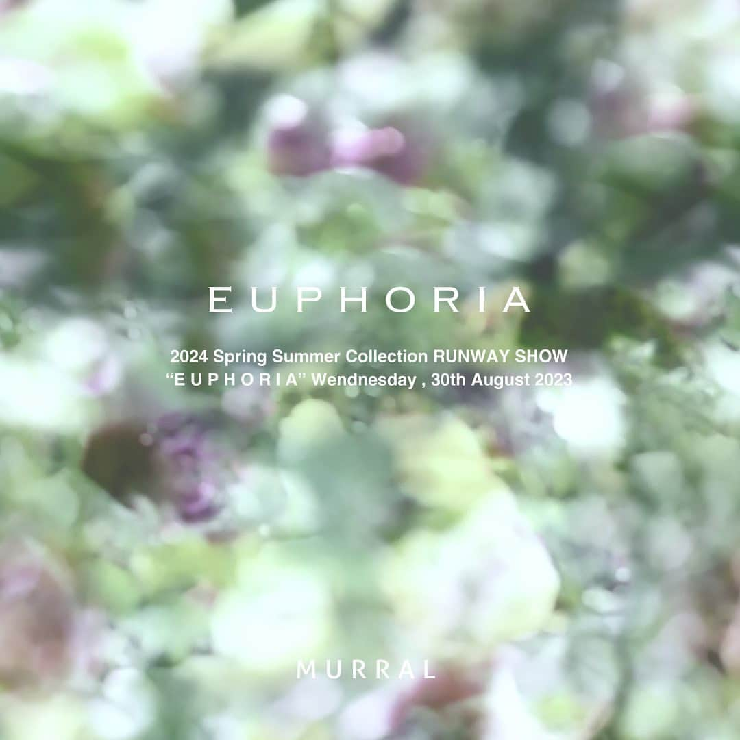 M U R R A Lのインスタグラム：「2024 Spring Summer Collection RUMWAY SHOW  " EUPHORIA "  Wednesday,30th August 2023 20:00- (Show time)  #24SS #EUPHORIA #murral_runway」