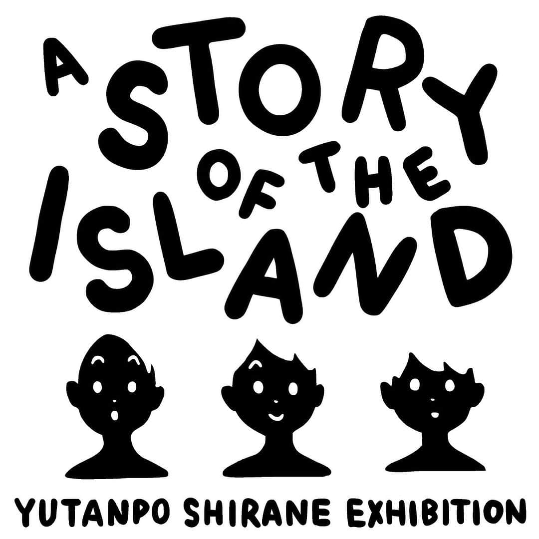 白根ゆたんぽのインスタグラム：「Yutanpo Shirane solo exhibition 「Shima no Hanashi / A STORY OF THE ISLAND」 2nd SEP. – 10th SEP. 2023  at Koenji VOID @void_koenji 13:00 – 20:00 closed on Monday / admission free  https://voidtokyo.com/」