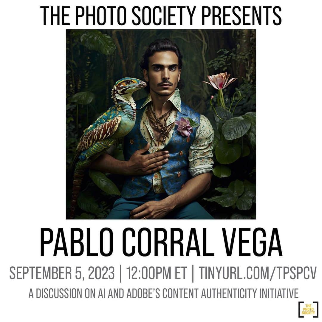 thephotosocietyのインスタグラム：「Let’s talk AI – Link in bio - Join us for a discussion on AI and its impacts on photography in our next @ThePhotoSociety Presents featuring @PabloCorralVega on September 5, 2023 at 12:00PM ET. This event is free and open to the public. Please feel free to share the link https://tinyurl.com/tpspcv   During this talk Pablo will explore his latest project @BestiarioAmericano (American Bestiary) where he uses artificial intelligence to question reality and the symbols we use to talk about it. With this he’s generating a portrait of contemporary America while conjuring beings that perhaps only exist in a parallel dimension.   After his talk, Pablo will be joined by Santiago Lyon (@slyon66) of @Adobe’s Content Authenticity Initiative. Here, they will discuss #AI’s impact on the world of photography and Adobe’s CAI efforts to combat mis/disinformation by creating and implementing the open-source industry standard for determining the provenance, or origins, of digital file types.   Pablo Corral Vega is an Ecuadorian photojournalist, writer, artist, cultural manager and lawyer who has published his photographic work in National Geographic, National Geographic Traveler, Smithsonian, New York Times Sunday Magazine, Audubon, Geo in France, Germany, Spain and Russia, and other international publications. He was a Nieman Fellow at Harvard University. He was the founder and director of the POY Latam photography contest, the largest in Latin America. He is the editor-in-chief of POY Latam magazine, a space that seeks to bring art and literature closer to journalism, and was the curator of the Coronavirus postcard series with the New York Times.   The talk will be followed with a Question-and-Answer session moderated by TPS Communications Director @AlexSnyderPhoto.   This event is free and open to the public and is made possible with the support of our friends at Adobe. Please share the link https://tinyurl.com/tpspcv   #artificialintelligence #adobe」