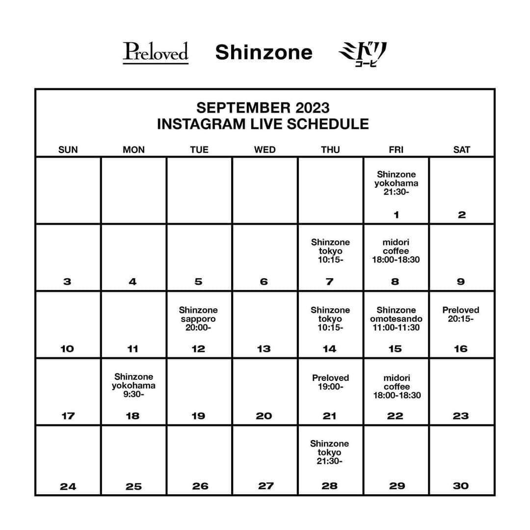 マイダルタニアンさんのインスタグラム写真 - (マイダルタニアンInstagram)「. 【 Instagram live schedule 】 ⁡ いつもShinzone各アカウントのインスタライブ配信をご覧いただきありがとうございます。 ⁡ 9月は下記スケジュールで配信予定です。  @shinzone_omotesando 9/15(金) 11:00-11:30 ⁡ @shinzone_sapporo 9/12(火) 20:00- ⁡ @shinzone_tokyo 9/7(木) 10:15- 9/14(木) 10:15- 9/28(木) 21:30- ⁡ @shinzone_yokohama 9/1(金) 21:30- 9/18(月) 9:30-  @preloved__jp 9/16(土) 20:15- 9/21(木) 19:00-  @midoricoffee_tokyo  9/8(金)18:00-18:30 9/22(金)18:00-18:30 ⁡ ⁡ インスタライブでは、各店舗でのイベントや商品のご紹介をいたしますので、ぜひご覧くださいませ。 ⁡ ⁡ #shinzone #シンゾーン #theshinzone #instagramlive #インスタライブ #配信スケジュール」9月1日 16時20分 - shinzone_official