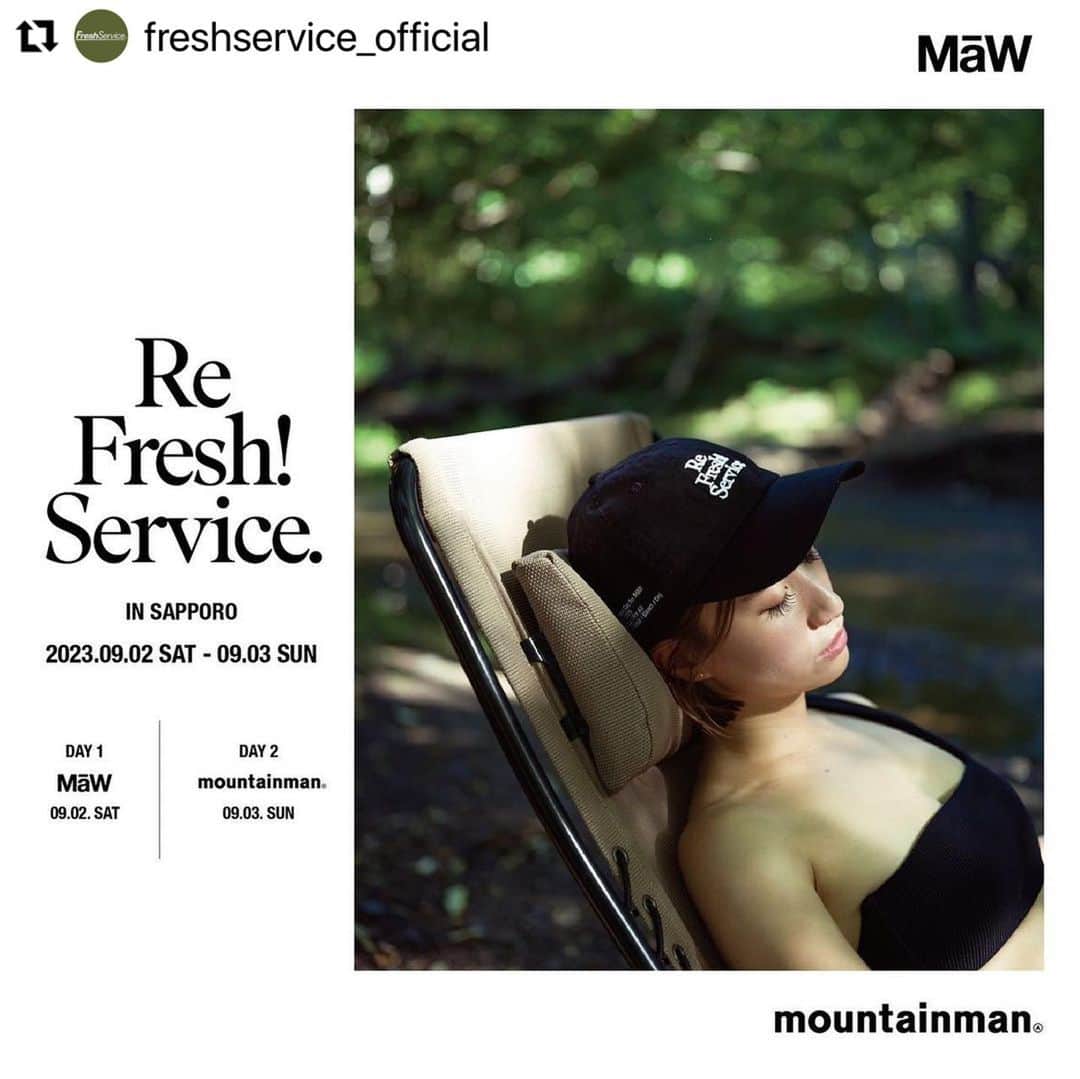 のインスタグラム：「#Repost @freshservice_official with @use.repost ・・・ . Re Fresh! Service.  IN SAPPORO  2023.09.02 Sat. at @maw_sapporo  2023.09.03 Sun. at @mountainman_sapporo  FreshService（ @freshservice_official ）と北海道のセレクトショップ MaW( @maw_sapporo )、札幌市某所にて住所非公開で運営している野外レストラン mountainman( @mountainman_sapporo )の三者により、昨年の9月よりスタートしたプロジェクト 「ReFresh!Service.(リフレッシュサービス)」。  同名の冠した新たなサウナラインもローンチとなった本プロジェクトの第二弾を9月2日(土)・9月3日(日)の2daysで開催。  都会の喧騒を離れ、心身ともに”ReFresh!”することをコンセプトに、別注アイテムの販売と”ReFresh!Service”の世界観を体感できる”日常の中の非日常”を五感で体験する特別な二日間。  DAY 1 at @maw_sapporo  2023年9月2日(土) 11:00 - 19:00  ReFresh!Service.のプロダクトの販売に加え、本イベントの為に製作された別注アイテムを発売。 *MaW店頭・ INS ONLINE STORE 同時発売  DAY 2 at @mountainman_sapporo 2023年9月3日(日) 第一部　アウトドア サウナ体験　13:00-16:00 第二部　ディナー BBQ　16:30-20:30 * INS ONLINE STOREで販売中のチケットをお持ちの方のみご入場可能。  【 DAY2 チケット 】 BBQ 大人 / ¥5.500(in tax) BBQ 大人(駐車券付) / ¥5.500(in tax) BBQ 子供 / ¥2.750 *6歳から12歳未満のお客様専用  アウトドア サウナ体験 / ¥5.500(in tax) アウトドア サウナ体験(駐車券付) / ¥5.500(in tax) *チケット購入は @maw_sapporo のプロフィールよりお進みください。  皆様のご来場を、心よりお待ち申し上げております。  Model @37room_official Photography @r1lv  #FreshService #フレッシュサービス #ReFreshService #mawsapporo #mountainman_sp」