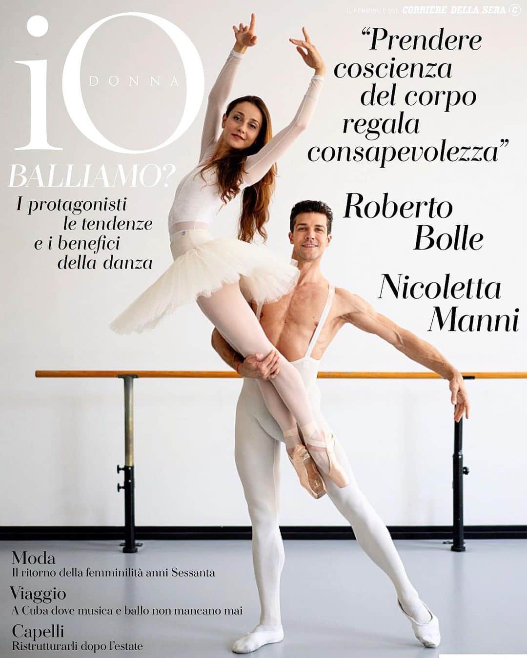 ロベルト・ボッレのインスタグラム：「La danza è un linguaggio delle emozioni, attraverso cui si prende coscienza del corpo e si conquistano consapevolezza e benessere.  #coverstory  Oggi in edicola @corriere   -tendenze e benefici della danza.   @ondance.it dal 7 al 10 settembre a Milano!  #iodonna #nicolettamanni #robertobolle #ondance  📸 @dancersdiary」