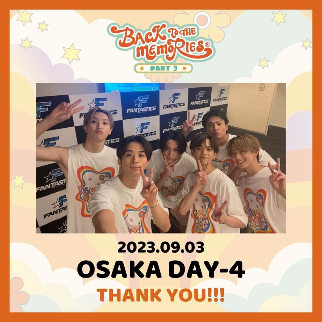 FANTASTICS from EXILE TRIBEのインスタグラム：「. BACK TO THE MEMORIES PART3  OSAKA DAY-4🎪  大阪千秋楽 会場にお越しくださった方、 配信をご覧くださった方、 ありがとうございました!!  #FANTASTICS #FANTASTIC6  #BTTM」