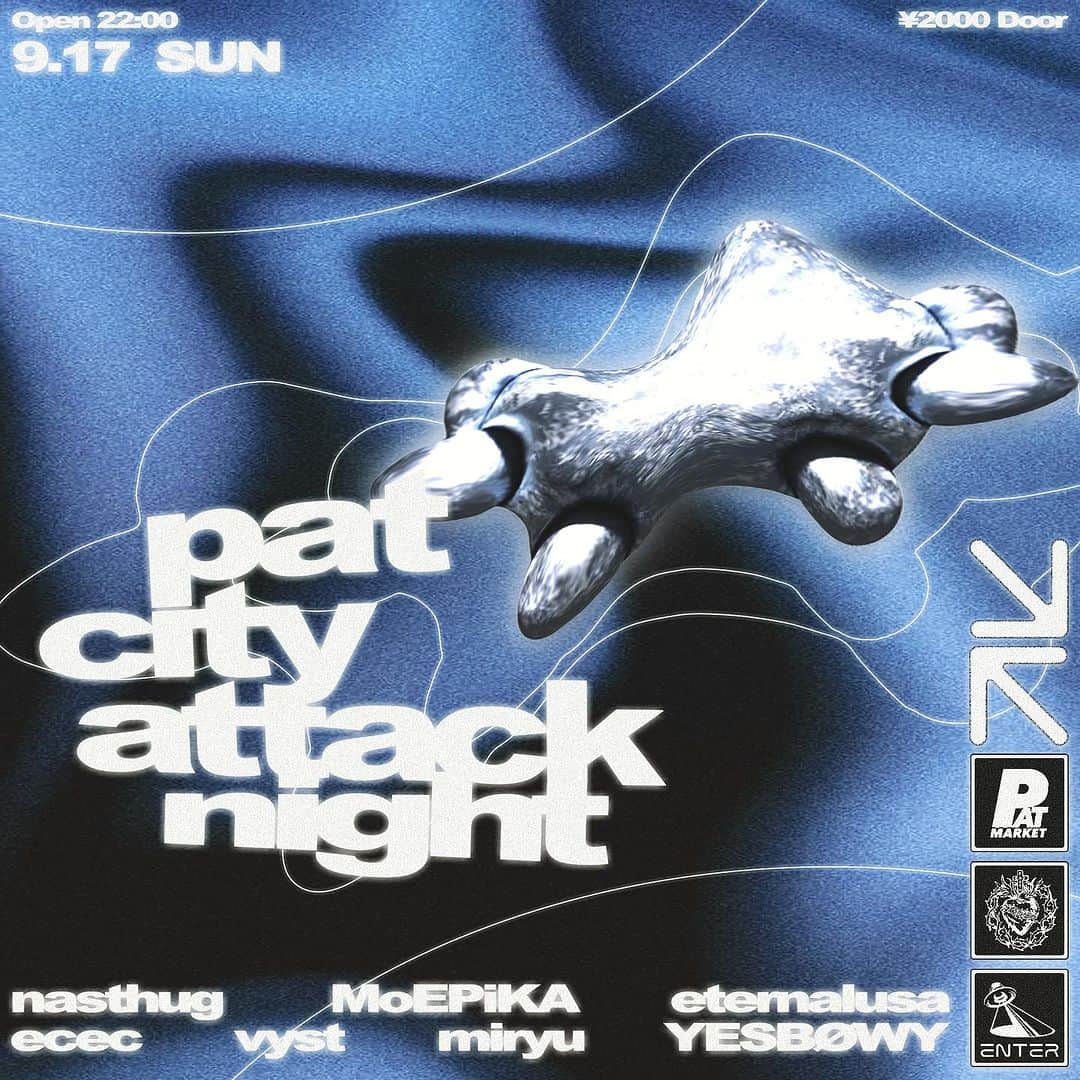 YESBØWY / ∅ [EMPTY SETT]™ Ø [EMPTY SETT]™ のインスタグラム：「9.17 at EnterShibuya*  [PatCityAttackAfterpaty]  FlyerArtwork by Me*」