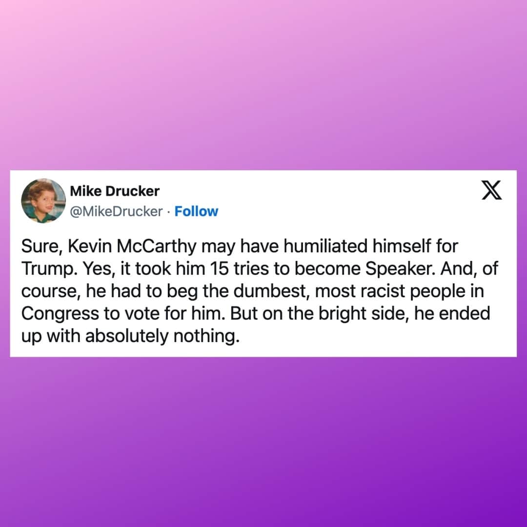 Huffington Postさんのインスタグラム写真 - (Huffington PostInstagram)「The end of Rep. Kevin McCarthy’s short-lived House speakership was the source of many memes, much mockery and a hefty dose of schadenfreude on social media.⁠ ⁠ The California Republican was forced to give up his gavel on Tuesday in a Republican coup after less than nine months on the job.⁠ ⁠ He was the first speaker in history to be removed from office.⁠ ⁠ Users of X (formerly Twitter) ran wild with the news.⁠ ⁠ See the uproar at our link in bio. // 📷 Getty Images // 🖊️ @josieharvey // Tweets by Mary Trump, @mikedruckerisdead, @therealhoarse, Lee Drutman and @charlotte.clymer」10月5日 0時15分 - huffpost
