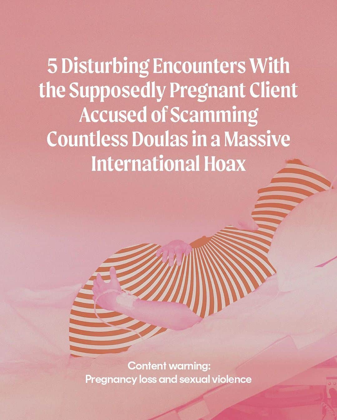 Cosmopolitanのインスタグラム：「Their allegations span months and paint a chilling portrait—of a young woman in crisis who tapped a wide network of birth workers for support through a never-ending chain of labor and delivery horrors. In a sprawling criminal case now under way, the accused serial pregnancy scammer faces dozens of charges for making it all up. Read the inside story at the link in bio.」