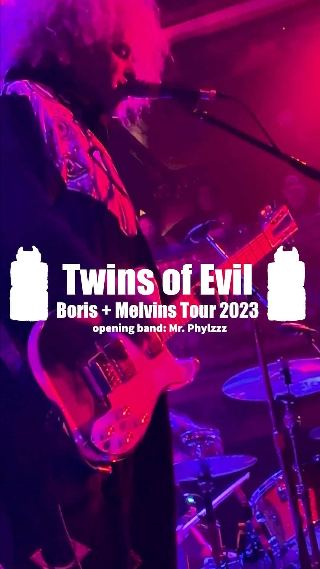 のインスタグラム：「Boris + Melvins “Twins of Evil” US tour 10 more shows! Don’t miss!  Ticket links on highlight “Twins of Evil”  10/2 Houston, TX Warehouse Live – Studio 10/3 Austin, TX Mohawk 10/4 Dallas, TX Granada Theater 10/5 Oklahoma City, OK Beer City Music Hall 10/6 Tulsa, OK Cain’s Ballroom 10/7 Lawrence, KS The Bottleneck 10/9 Denver, CO Summit 10/11 Albuquerque, NM Sunshine Theater 10/13 Tempe, AZ Marquee Theatre ※without Melvins 10/16 San Diego, CA House of Blues」
