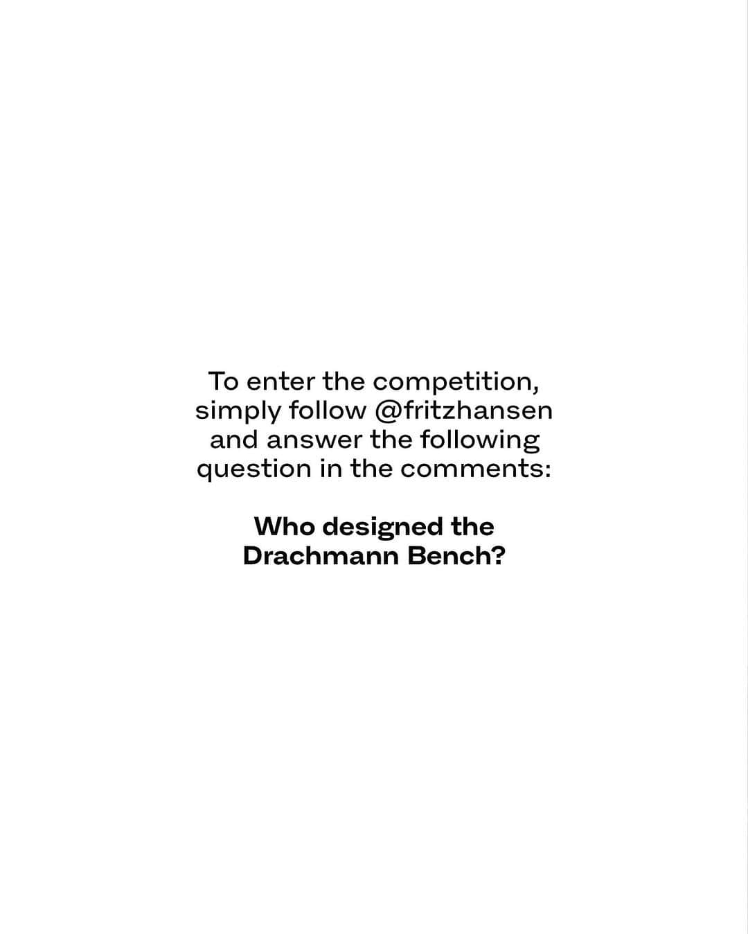 フリッツハンセンさんのインスタグラム写真 - (フリッツハンセンInstagram)「WIN A DRACHMANN BENCH ⁠ ⁠ To celebrate the introduction of the SKAGERAK COLLECTION at Fritz Hansen, we are giving away an iconic Drachmann Bench to one lucky winner. ⁠ ⁠ To enter the competition: ⁠ ⁠ Follow @fritzhansen and answer the following question in the comments: ⁠ ⁠ Q: Who designed the Drachmann Bench? ⁠ ⁠ A winner will be selected on October 23rd.⁠ ⁠ This giveaway is in no way associated with Instagram. ⁠」10月4日 16時20分 - fritzhansen