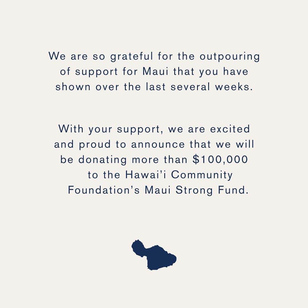 レインスプーナーさんのインスタグラム写真 - (レインスプーナーInstagram)「We are so grateful for the outpouring of support for Maui that our customers have shown over the last several weeks.   With your support, we are excited and proud to announce that we will be donating more than $100,000 to the Hawai’i Community Foundation’s Maui Strong Fund. The Maui Strong Fund is providing financial resources to support the immediate and long-term recovery needs of the people and places affected by the devastating Maui wildfires.   Our donation represents 100% of net proceeds from sales of our Lahaina Sailor collection from August 11-31, both in store and online.    In addition, we are facilitating the donation of non-perishable goods and clothing collected at our retail locations. Thanks so much for your generosity.   Lahaina Town and Maui are near and dear to our hearts at Reyn Spooner. Lahaina Sailor is one of our oldest prints and is synonymous with our brand’s heritage. The bandanas worn by sailors visiting Lahaina Harbor in the days of whaling inspired this classic print, and we felt that donating the proceeds from this collection was the perfect way to support our community when they needed it most.   We have been overwhelmed by the response we received, which has been nothing short of incredible.  Thanks so much for your support in our efforts to help our friends in Maui.  We are truly grateful to have you in our ‘Ohana.   Mahalo nui loa,   The Reyn Spooner Team」9月11日 0時02分 - reynspooner