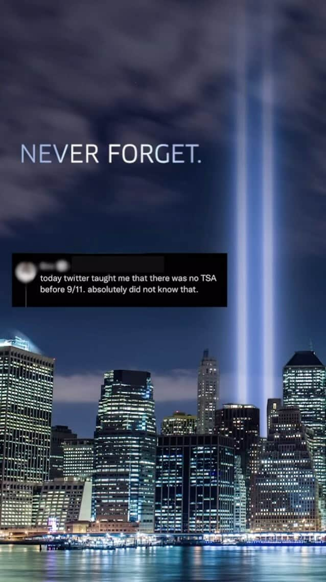 アメリカ運輸保安局のインスタグラム：「As we mark the 22nd anniversary of 9/11 and honor those we lost on that day, it also gives us a chance to teach a quick TSA history lesson.  Did you know that TSA was created in the aftermath of the 9/11 attacks? We remain dedicated to strengthening and securing our nation’s transportation systems and upholding the mission we’ve been entrusted with.  Wondering why we have to remove our shoes or need to pack travel-size liquids in our carry-on? We have a comprehensive timeline on the evolution of our screening processes. Learn even more about why we do what we do through the link in our bio.   #NeverForget #September11」