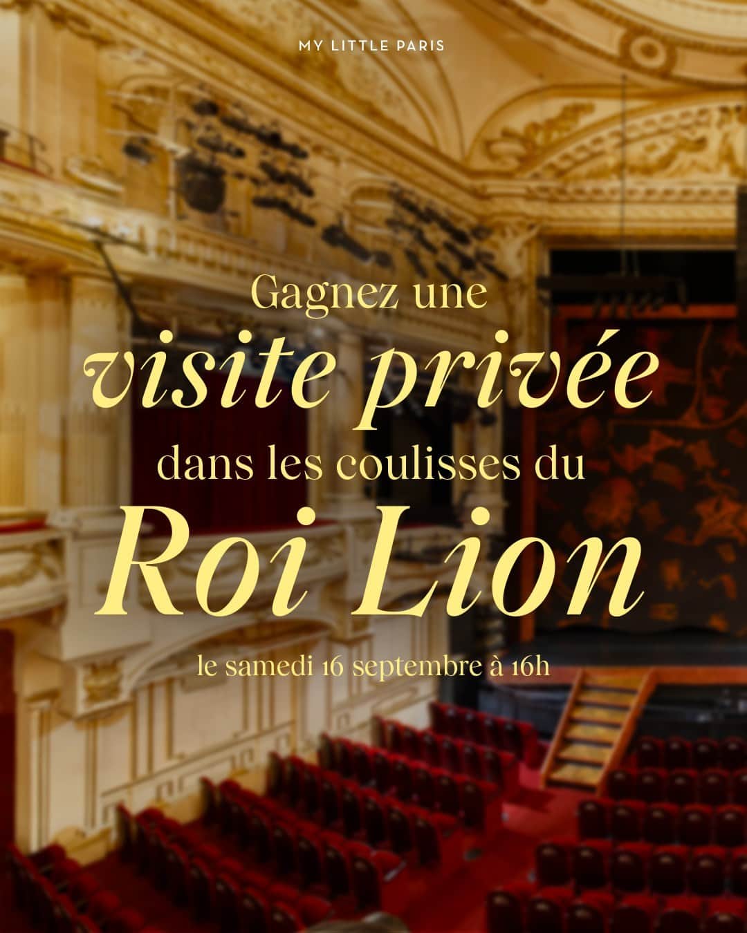 My Little Parisのインスタグラム：「CONCOURS : votre rencontre avec le Roi Lion 🦁  Brossez votre crinière et entraînez-vous à rugir : vous avez rendez-vous avec la troupe du Roi Lion ! À l’occasion des Journées Européennes du Patrimoine, le @theatremogadorparis ouvre ses portes à tous, et exceptionnellement ses coulisses à quelques chanceux.  Au programme : visite des dessous de la scène, découverte des décors et anecdotes sur le show, répétitions, rencontres, costumes, maquillages et décors : bref, la comédie musicale mythique vous dévoile tous ses secrets.  Le nombre de places est très limité : taguez votre +1 en commentaires pour tenter d'être tirés au sort. 🍀」