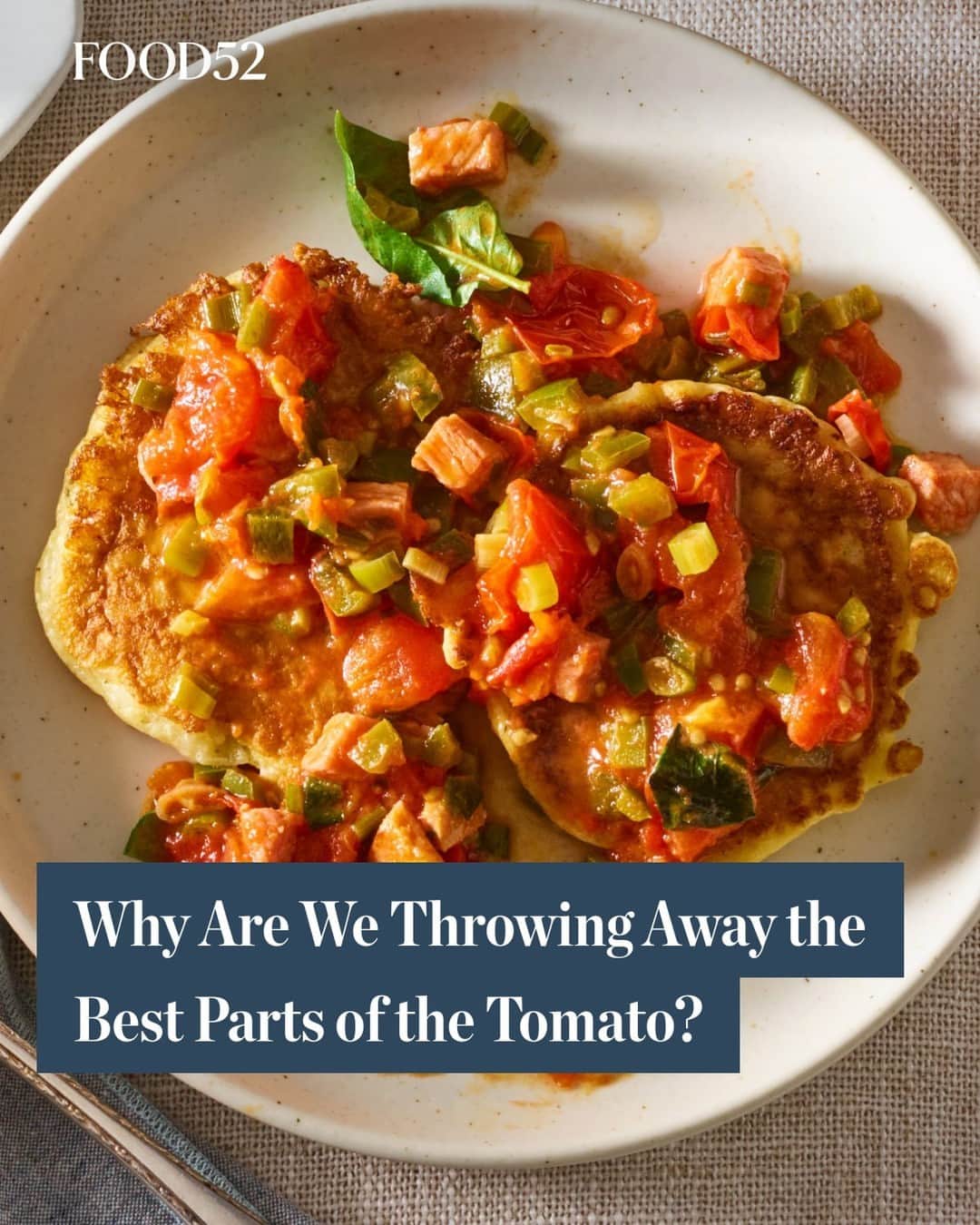 Food52のインスタグラム：「@miglorious doesn't want to remove the skin, seeds, or juice of the tomato, and neither do we! For this #geniusrecipe from @sarahleahchase, you're asked to honor the tomato in her rice pancakes with ham & tomato-basil sauce. Click the link in our bio for details. 📸: @jamesransom_nyc #f52community #f52grams」