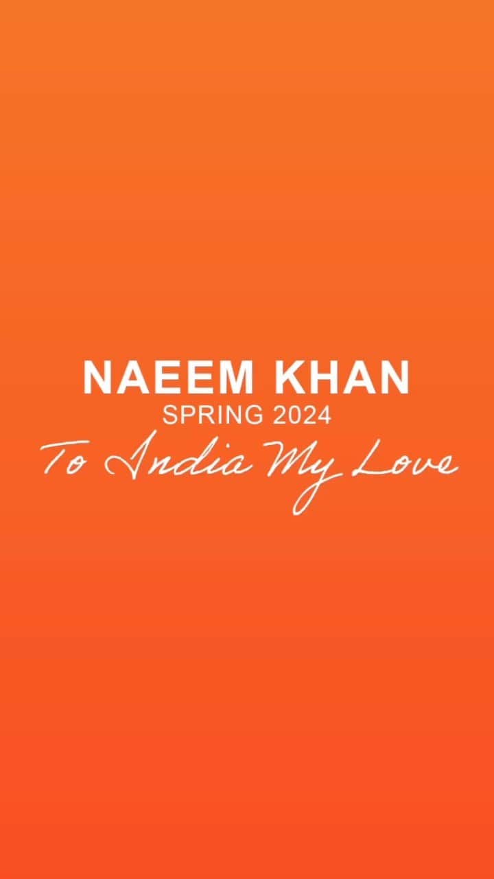 ナイーム カーンのインスタグラム：「TO INDIA MY LOVE. NAEEM KHAN SPRING 2024. #NKSPRING2024」