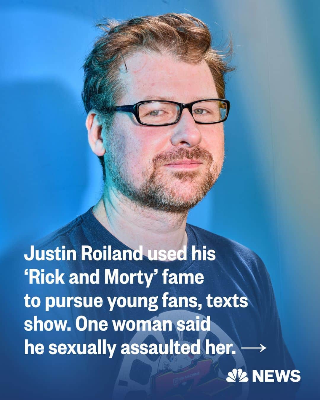NBC Newsのインスタグラム：「After the cartoon “Rick and Morty,” became a phenomenon, its star and co-creator Justin Roiland became an animation and video game industry titan.  But as he partied with Los Angeles’ superstars and traveled the world for conventions, he also found he could use his fame to strike up conversations and develop relationships with young fans, including some who were underage.   This is according to interviews with 11 women and nonbinary people who shared thousands of messages with Roiland between 2013 and 2022 — with nine of the people saying he turned the exchanges sexual. Of those nine people, three of them said they were 16 when they started talking to Roiland.   To corroborate their stories, the 11 women and nonbinary people also shared pictures, videos, social media posts, emails, and plane ticket and Uber receipts with @NBCNews.  Read more at the link in bio.」