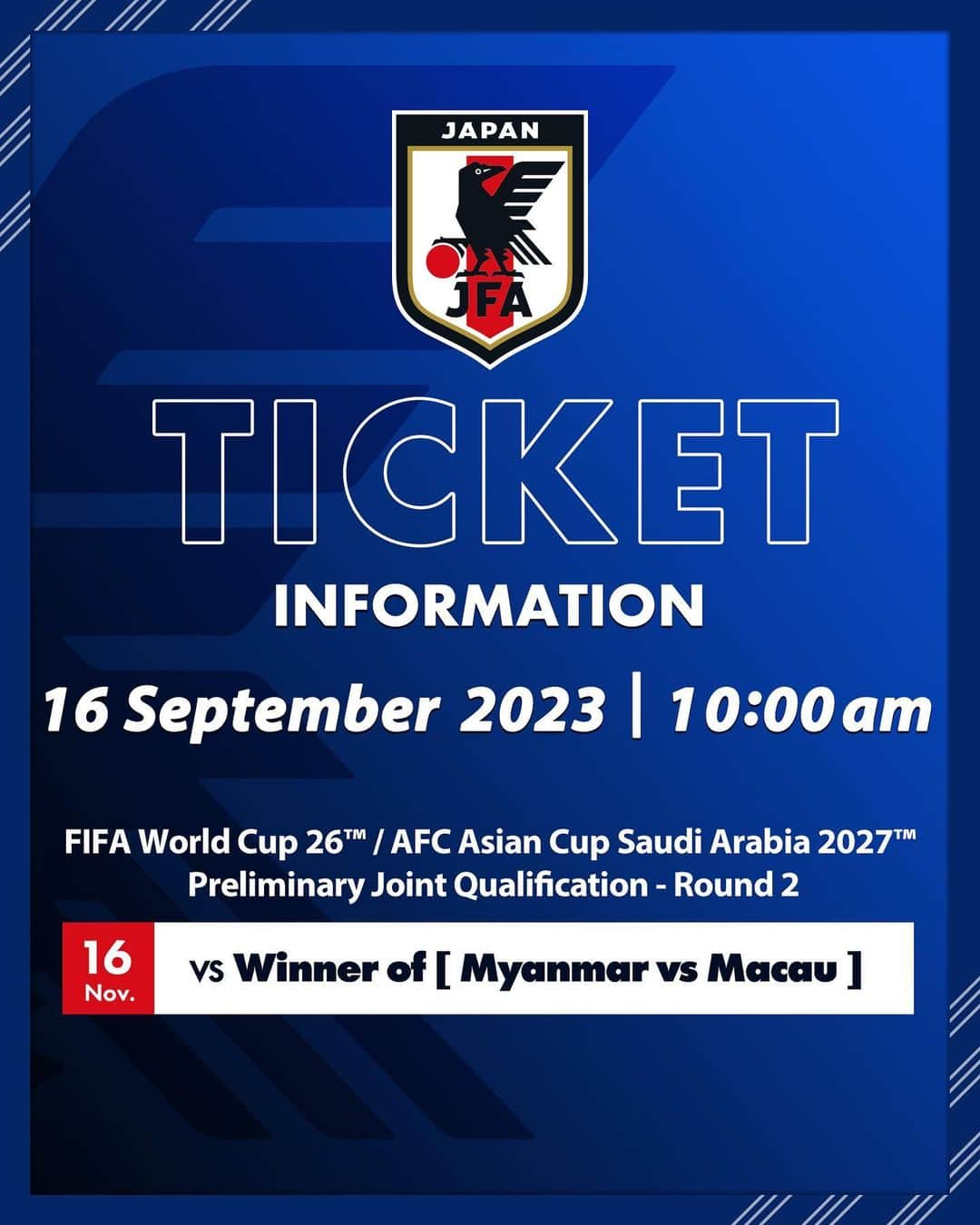 日本サッカー協会さんのインスタグラム写真 - (日本サッカー協会Instagram)「. 🔹SAMURAI BLUE🔹 🎟️チケット情報🎟️    \\✨あす発売✨// 11.16(木)FIFAワールドカップ26アジア2次予選 兼 AFCアジアカップサウジアラビア2027予選のチケットを、あす16日(土)10時より一般販売します🎟️  詳しいチケット情報はプロフィールのJFA公式サイト『JFA.jp』から✍  🏆FIFA #ワールドカップ 26アジア2次予選 兼 AFC #アジアカップ サウジアラビア2027予選 🗓️11.16(木) ⌚️19:00 🆚ミャンマー代表 or マカオ代表 🏟#パナソニックスタジアム吹田  #夢への勇気を #SAMURAIBLUE  #jfa #daihyo #サッカー日本代表 #サッカー #soccer #football #⚽」9月15日 12時07分 - japanfootballassociation