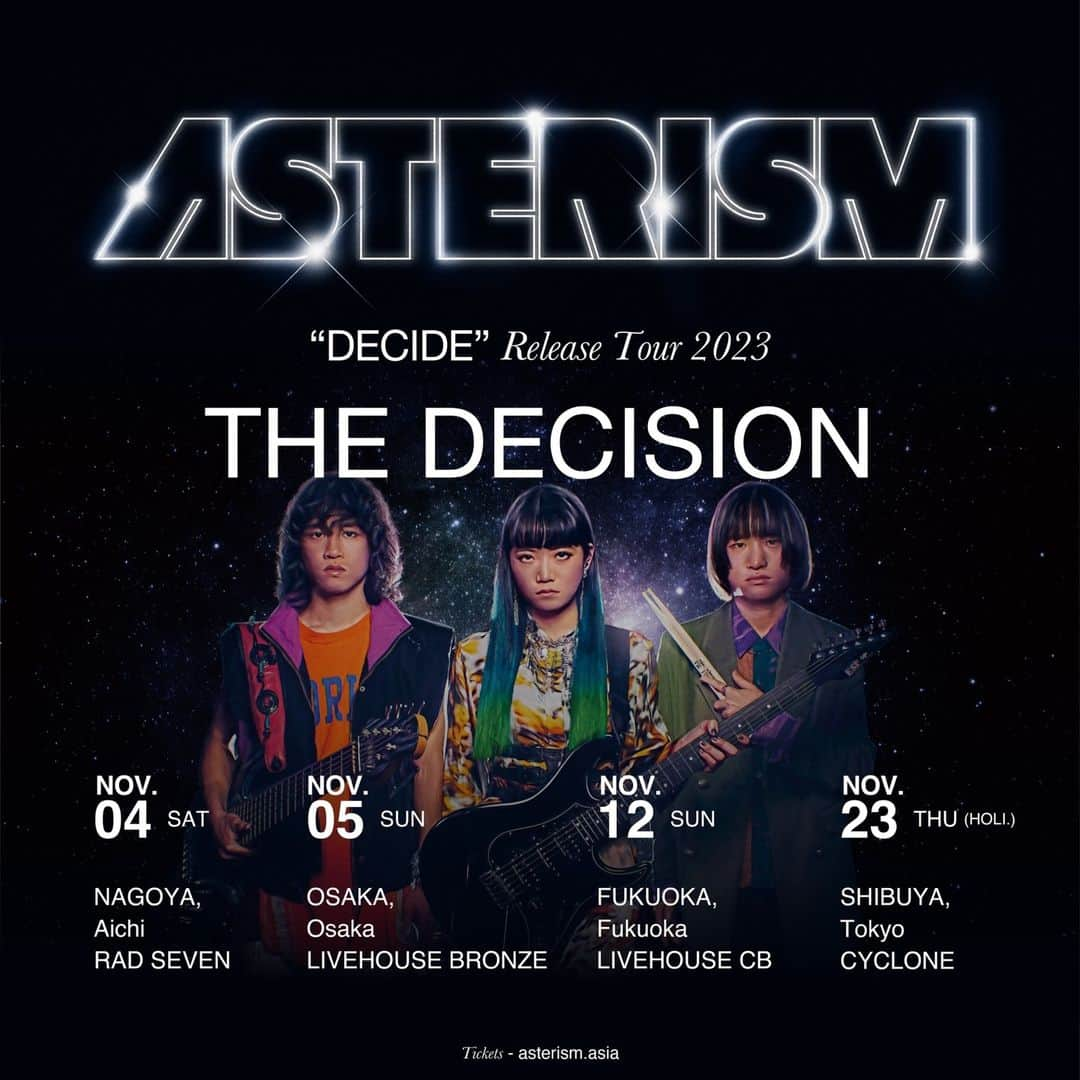 ASTERISM（アステリズム）のインスタグラム：「・ 🔹JAPAN TOUR🔹 And, title of Japan Tour decided🚗💨  We named… 🎸ASTERISM “DECIDE” Release Tour 2023 -THE DECISION-🎸  ⚡️More Info & Member’s Comments⚡️ https://asterism.asia/en/news/index.php?id=58  💿Reserve CD💿 https://asterism.lnk.to/DECIDE_CD  🎫Tickets of One-Man Show🎫 https://l-tike.com/st1/asterism-overseas  --------------------  そしてJAPAN TOURのタイトル決定🚗💨  題して… 🎸ASTERISM “DECIDE” Release Tour 2023 -THE DECISION-🎸  ⚡️More Info & Member’s Comments⚡️ https://asterism.asia/news/index.php?id=275  💿CD予約💿 https://asterism.lnk.to/DECIDE_CD  🎫ワンマンチケット🎫 https://l-tike.com/asterism/  #ASTERISM #アステ  #ALBUM #TOUR」